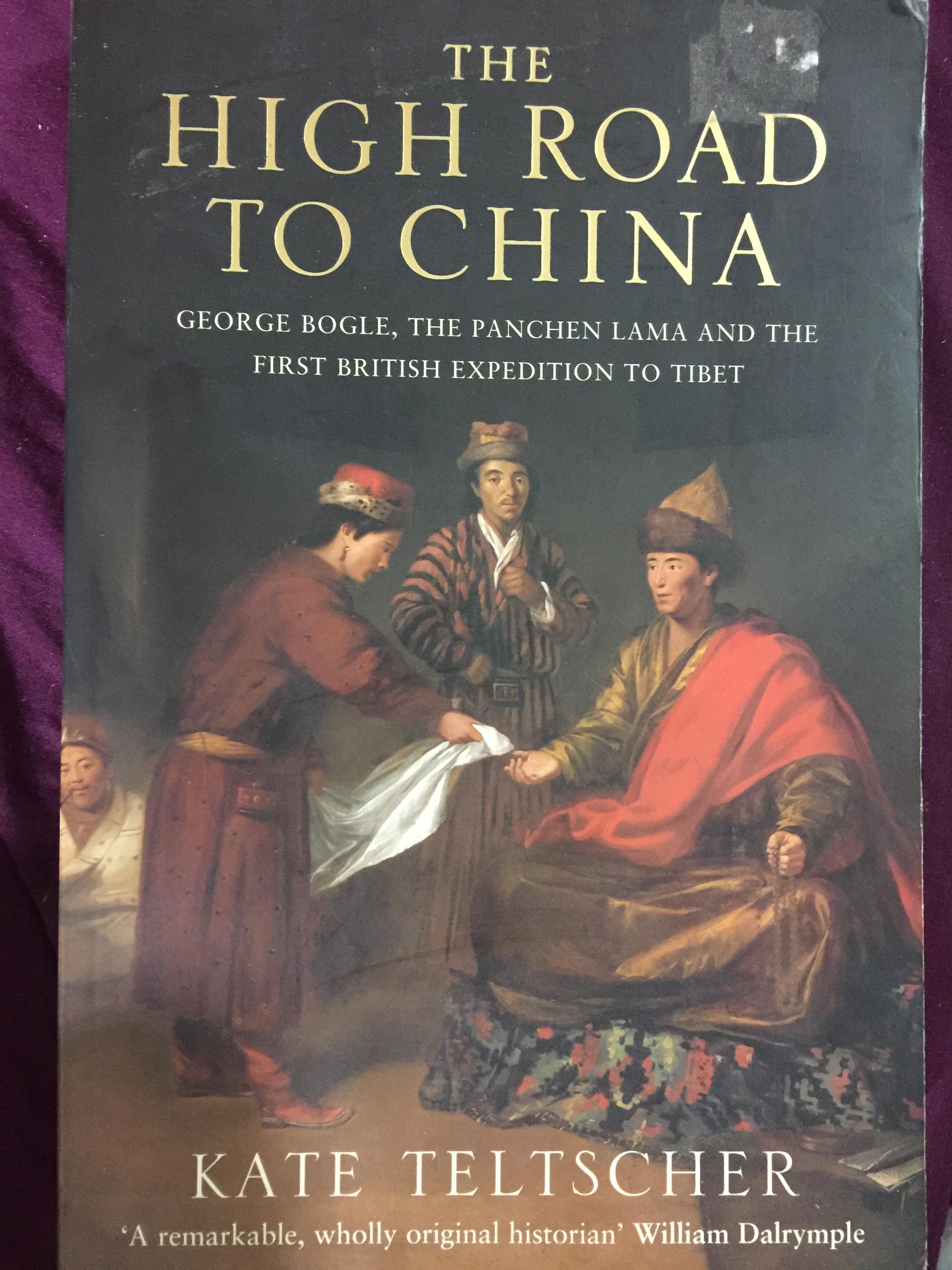 The high road to china. George Bogle The Panchen Lama and the first British expendition To Tibet ผู้เขียน Kate Teltscher 0 กก.