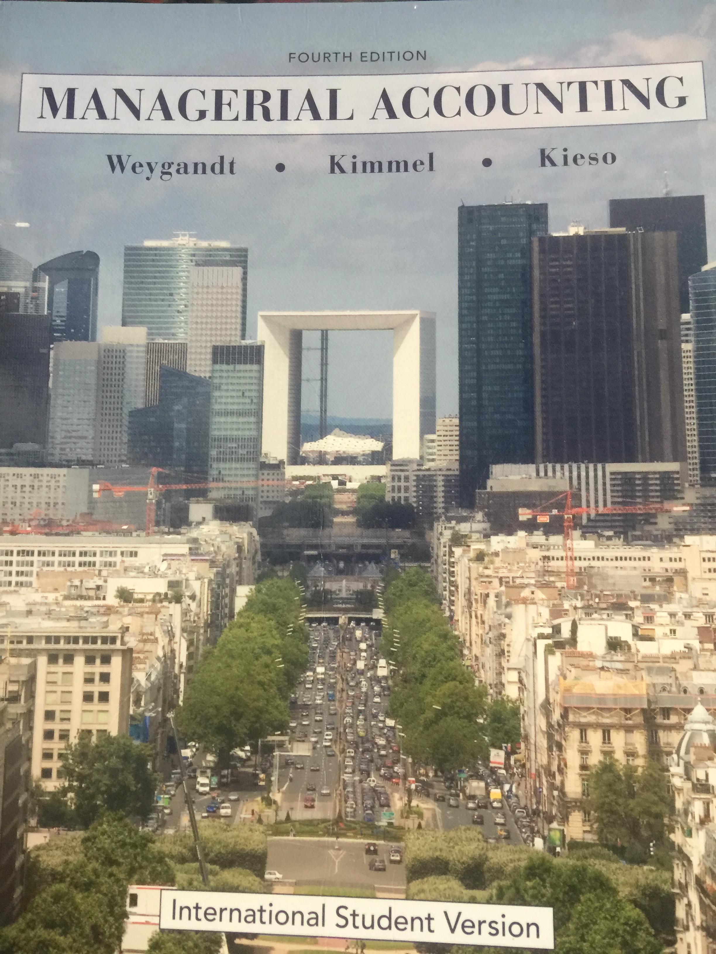 MANAGERIAL ACCOUNTING. ผู้เขียน Weygandt Kümmel. Kieso International Student Version 0 กก.