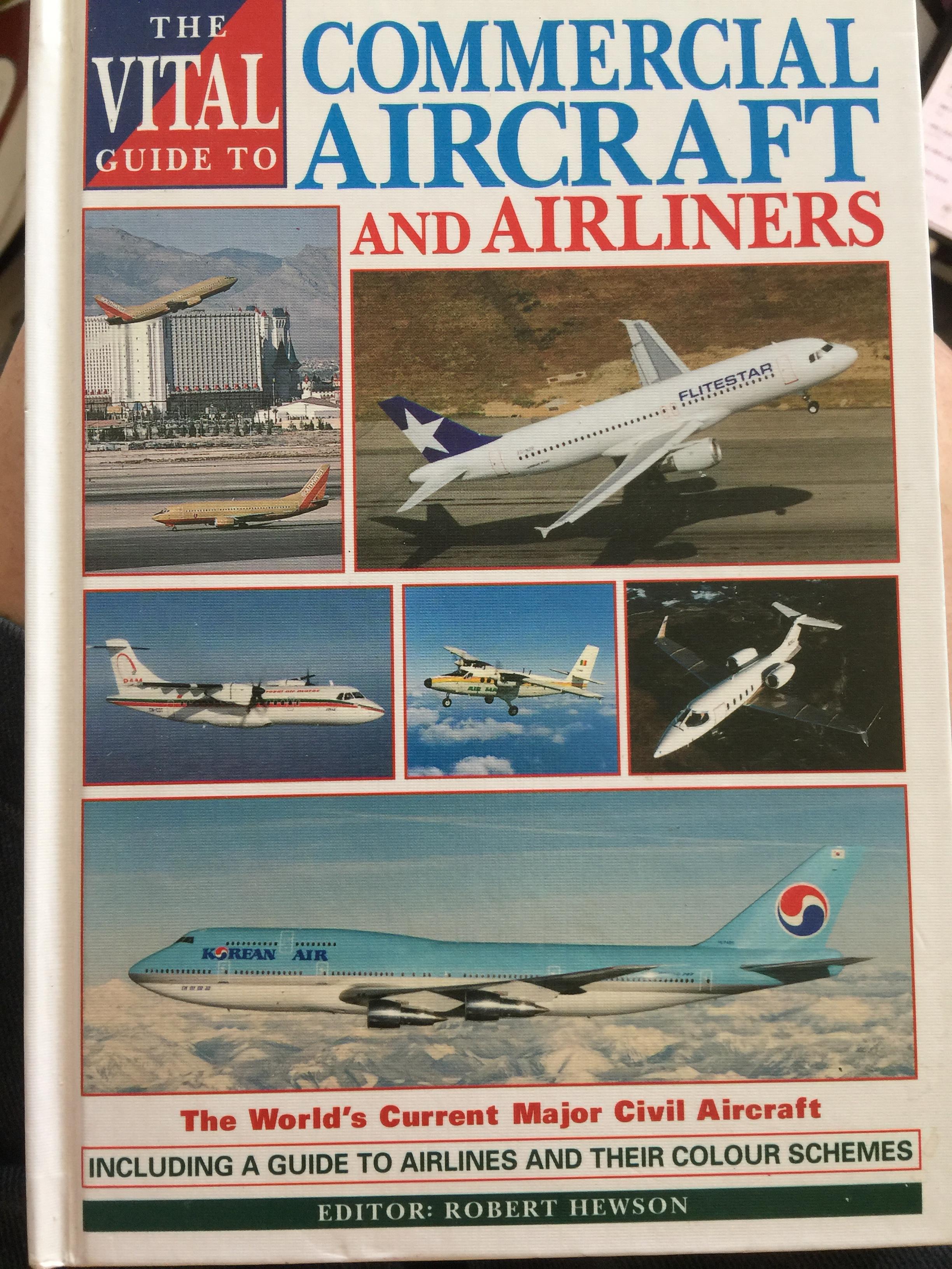 THE VITAL GUIDE TO. COMMERCIAL AIRCRAFT AND AIRLINERS. The World ‘ s Current Major Civil. AIrcraft. INCLUDING A GUIDE TO AIRLINES AND THEIR COLOUR SCHEMES. 0 กก.
