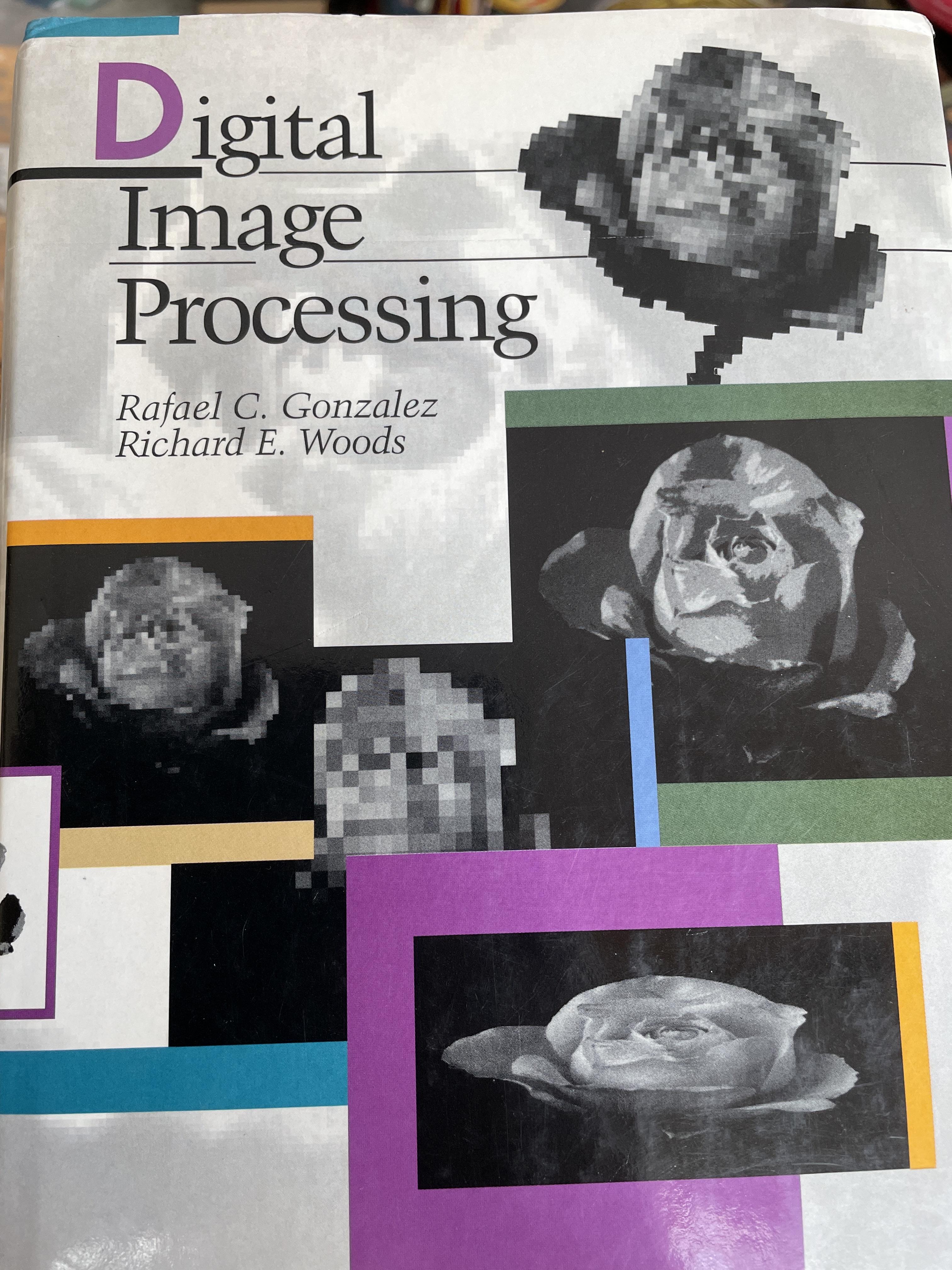 Digital Image Processing. ผู้เขียน Rafael C. Gonzalez และ Richard E, Wppds. 4,500 กรัม