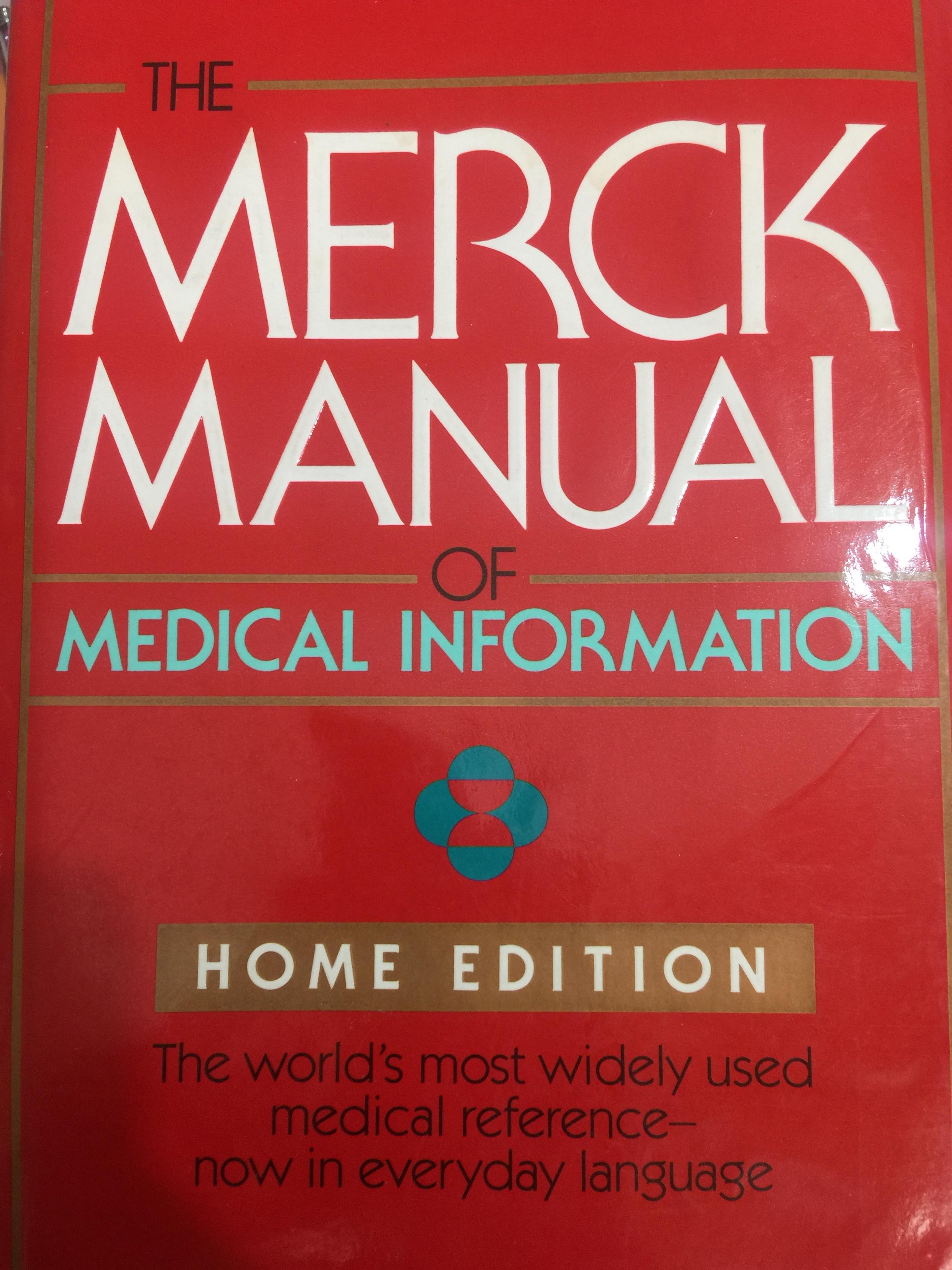 THE MERCK MANUAL OF. MEDICAL. INFORMATION. HOME. EDITION. The world ‘ s most widely used medical reference now in everyday. language 7 กก.