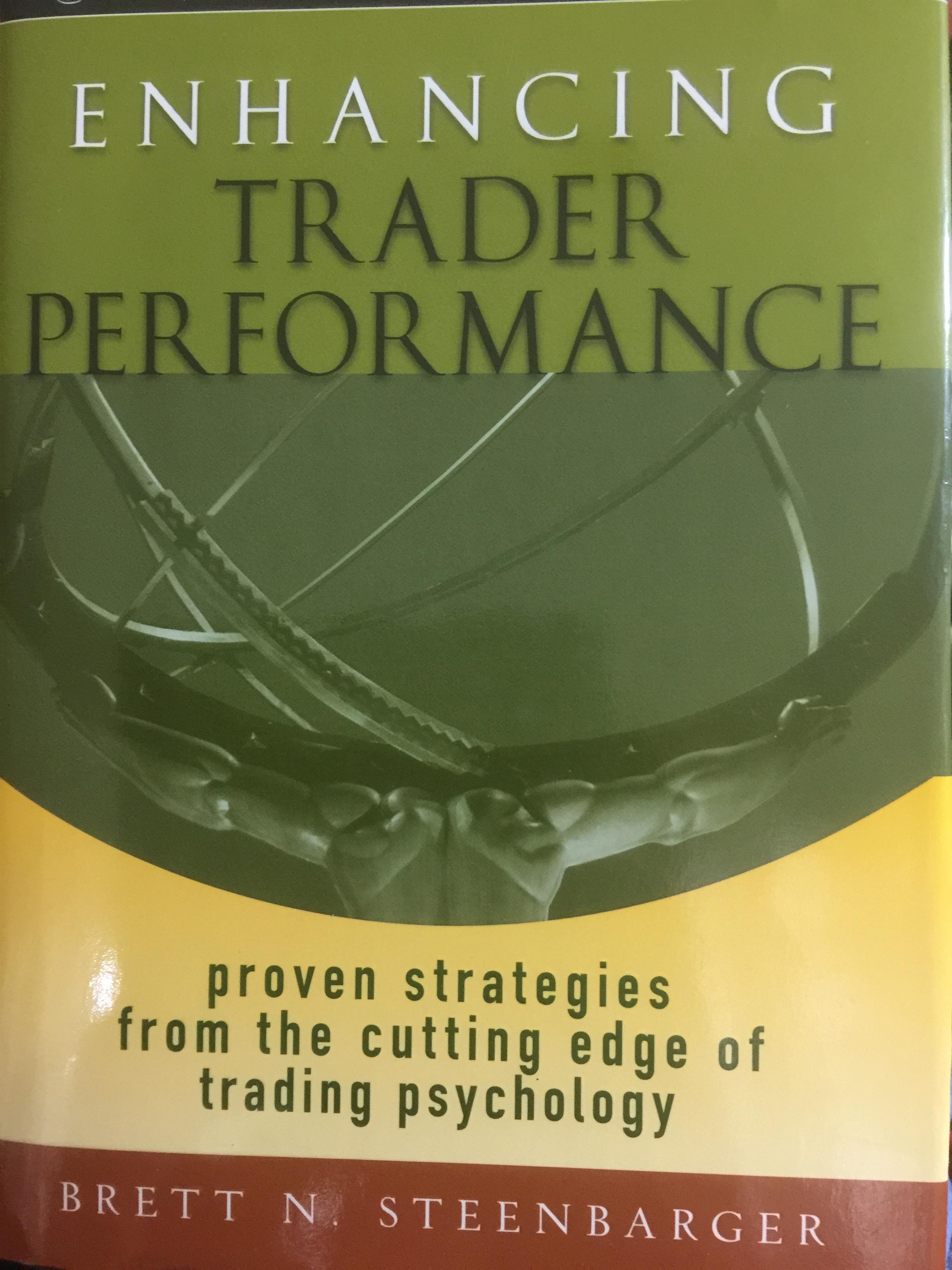 enhancing TRADER PERFORMANCE. Proven strategies from the cutting edge of trading psychology ผู้เขียน Brett N.Steenbarger 0 กก.