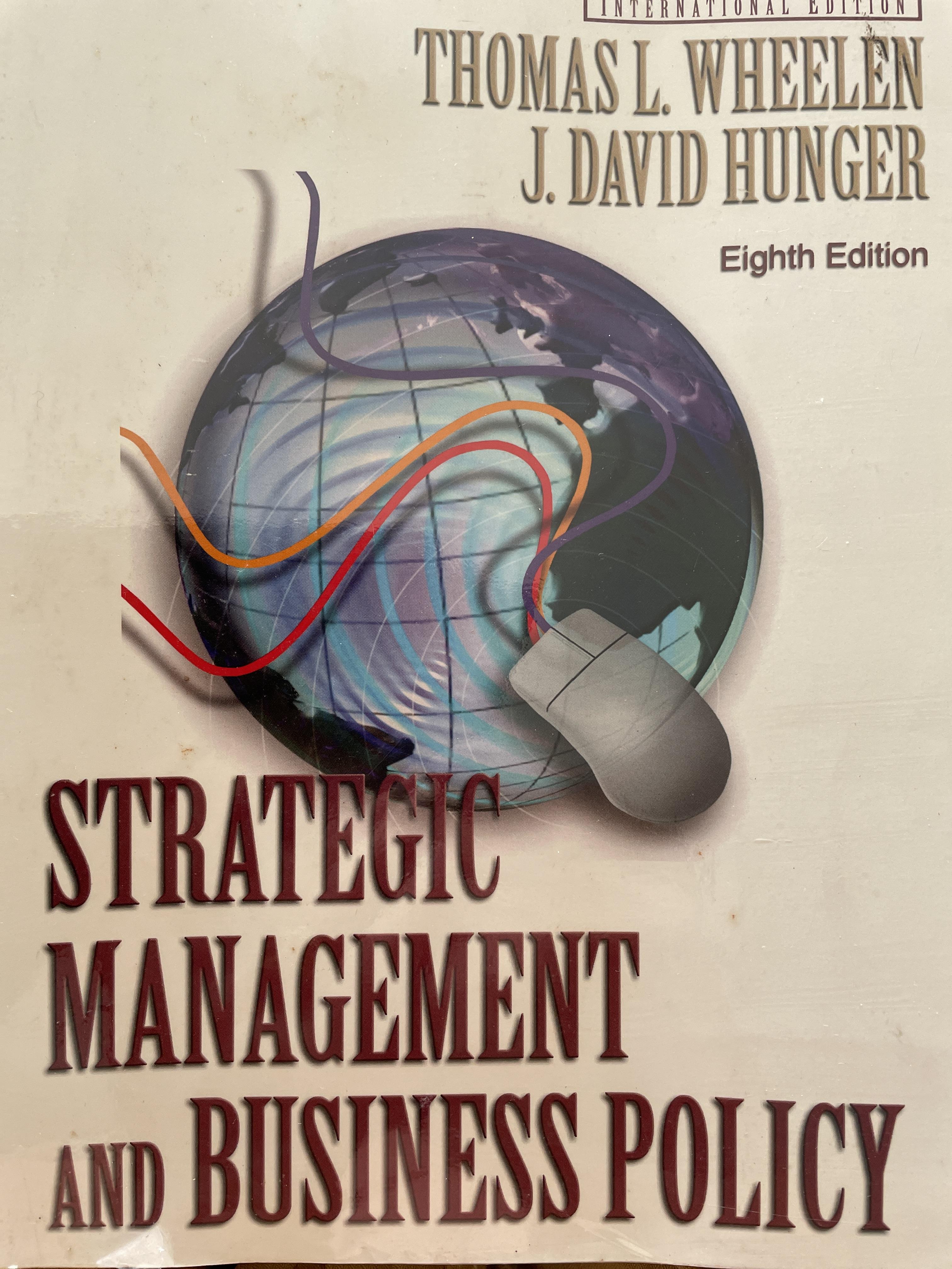 STRATEGIC MANAGEMENT AND BUSINESS POLICY. ผู้เขียน THOMAS L. WHEELEN. และ J. DAVID HUNGER 0 กก.