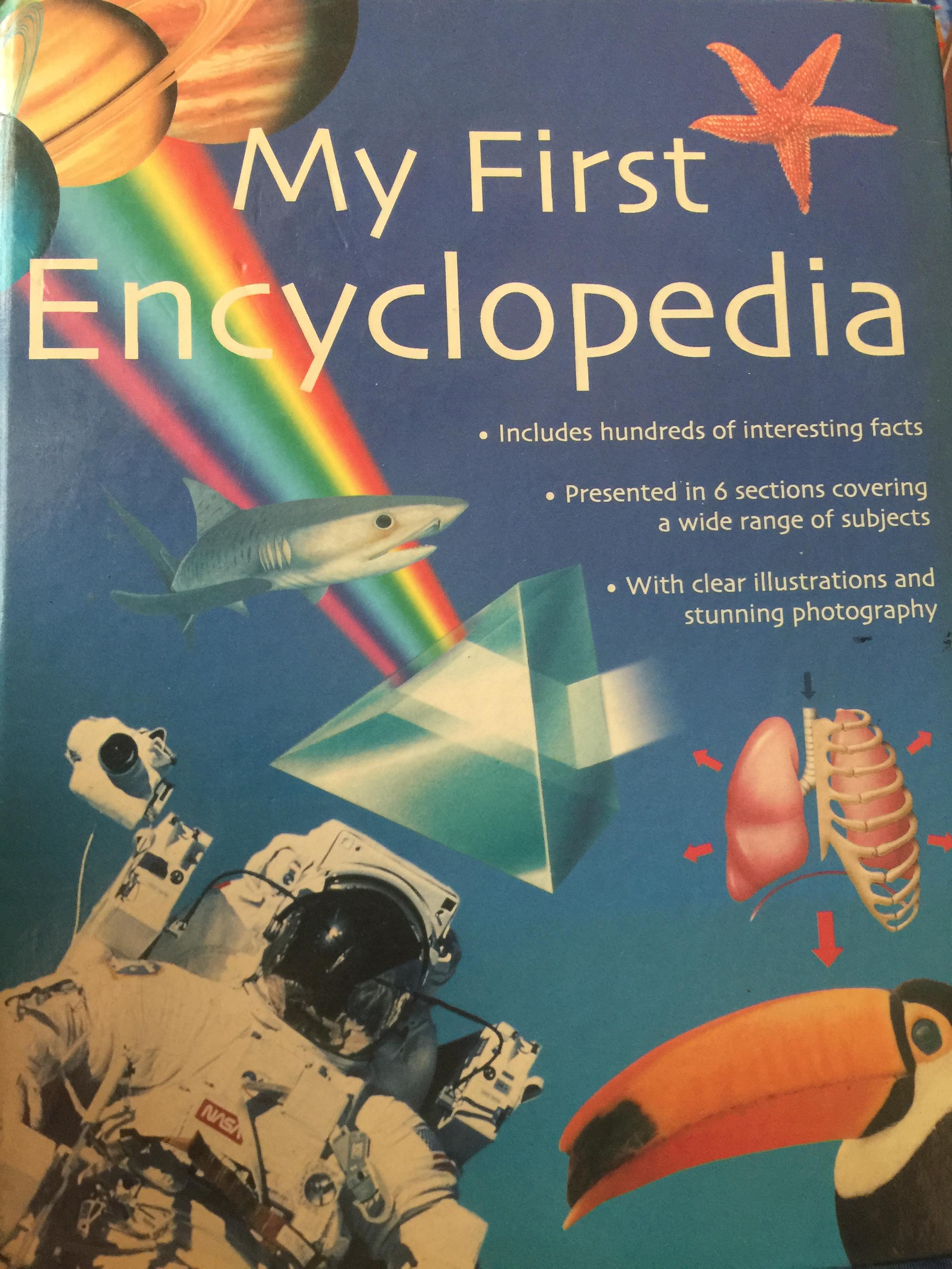 My First Encyclopedia. Includes. hundreds of Interresting. Facts Presented in 6 sections covering a wide. range of. subjects. With sear 0 กก.