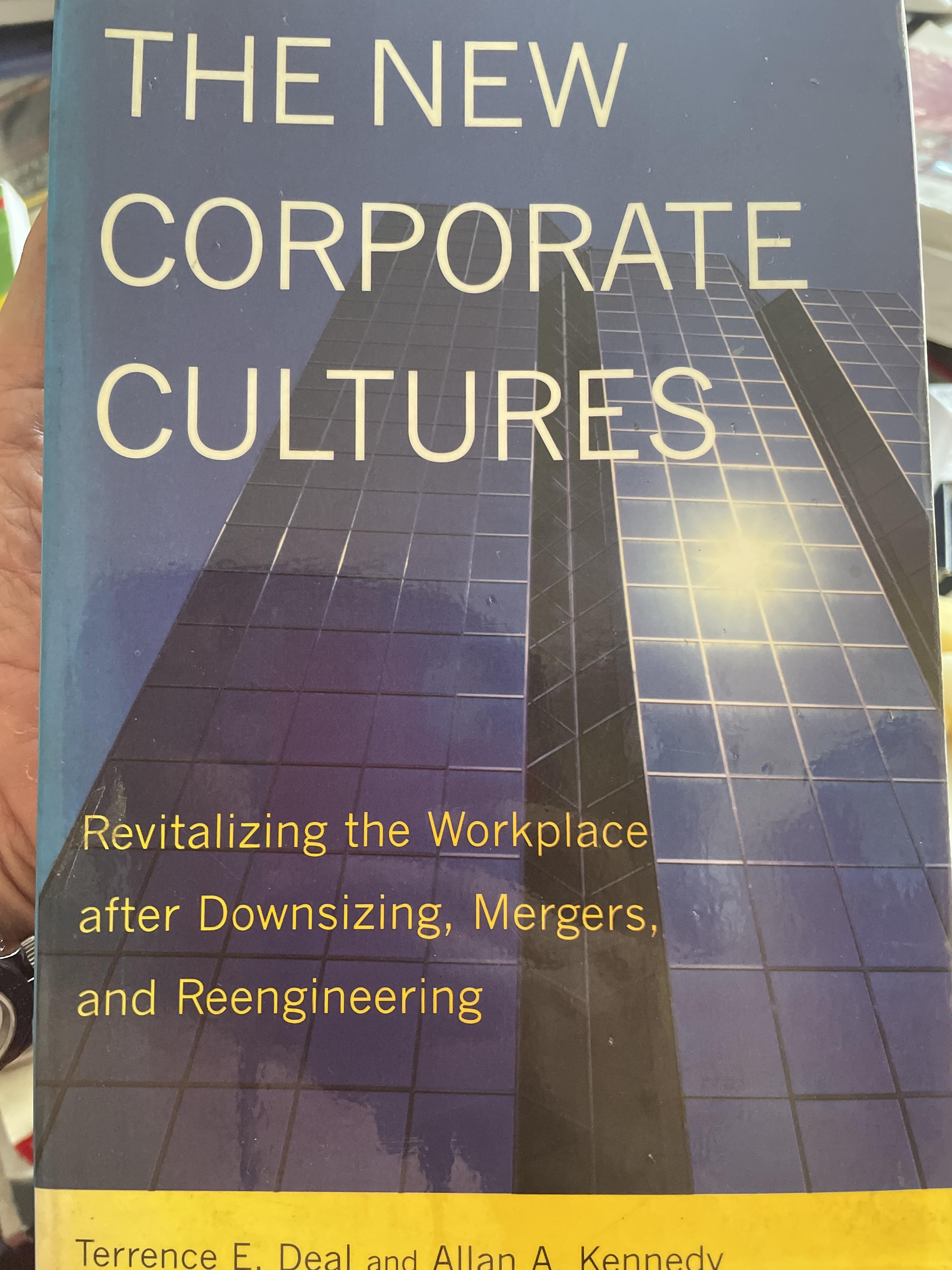 THE NEW CORPORATE CULTURES. Revitalizing the Workplace after Downsizing ,Mergers,and Reengineering ผู้เขียน Terrance E. Deal and Allan A. Kennedy. 2,300 กรัม