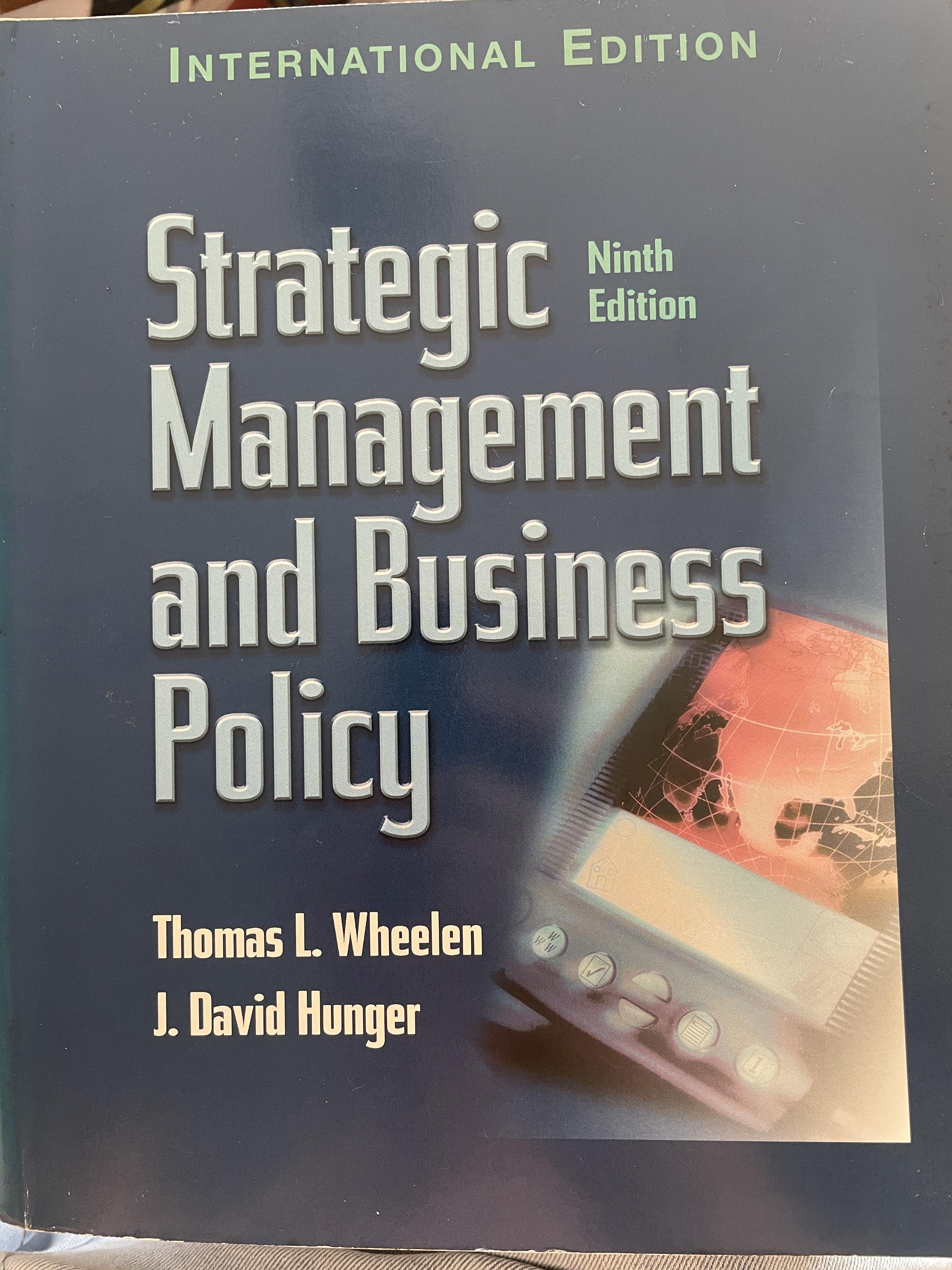 Strategic Management and Business Policy พิมพ์ครั้งที่ 9 ผู้เขียน Thomas L.Wheelen. และJ.David Hunger. 10 กก.
