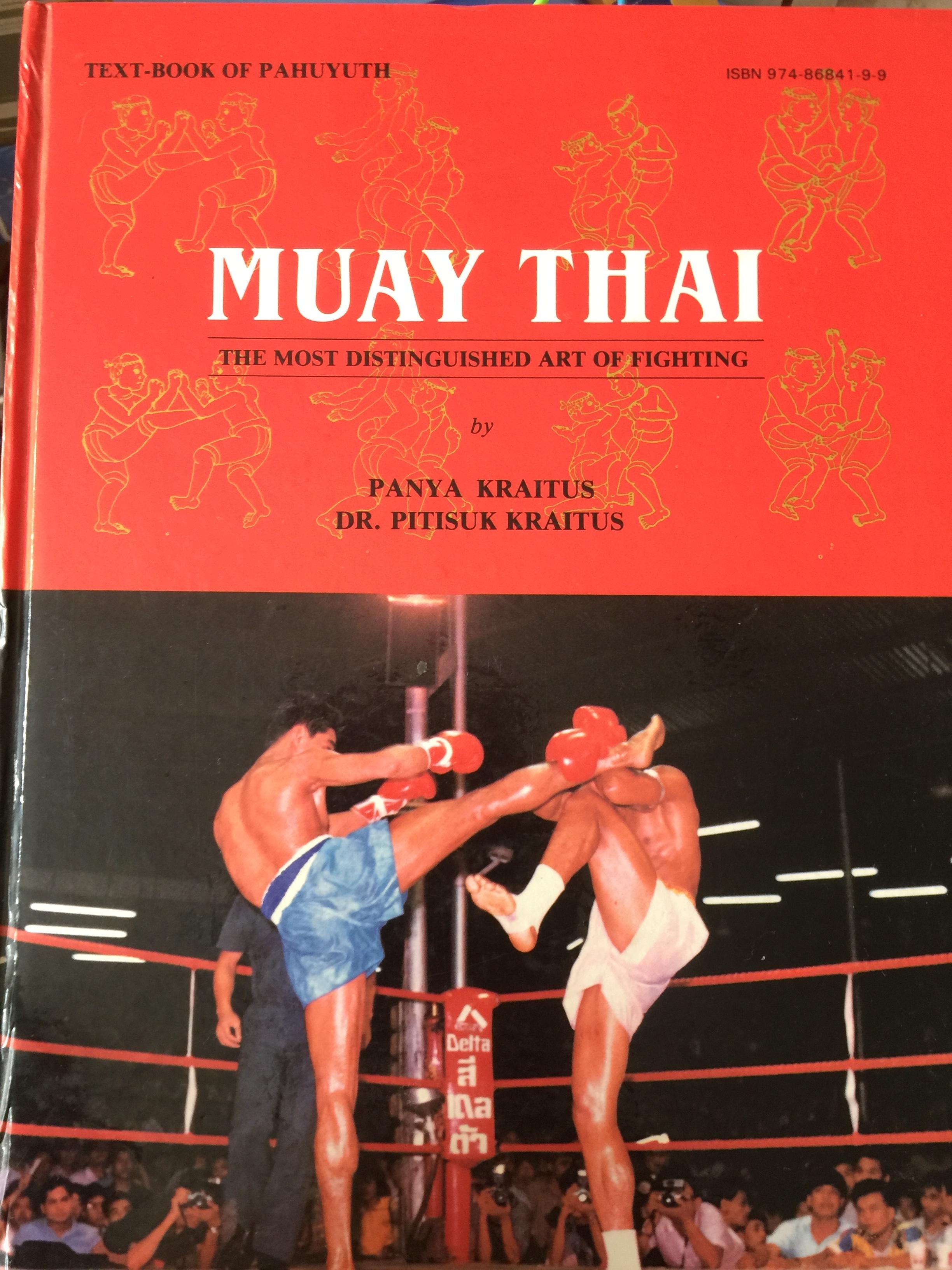 MUAY. THAI. มวยไทย. THE MOST DISTINGUISHED ART. OF. FIGHTING ผู้เขียน Punya Kraitus 6 กก.