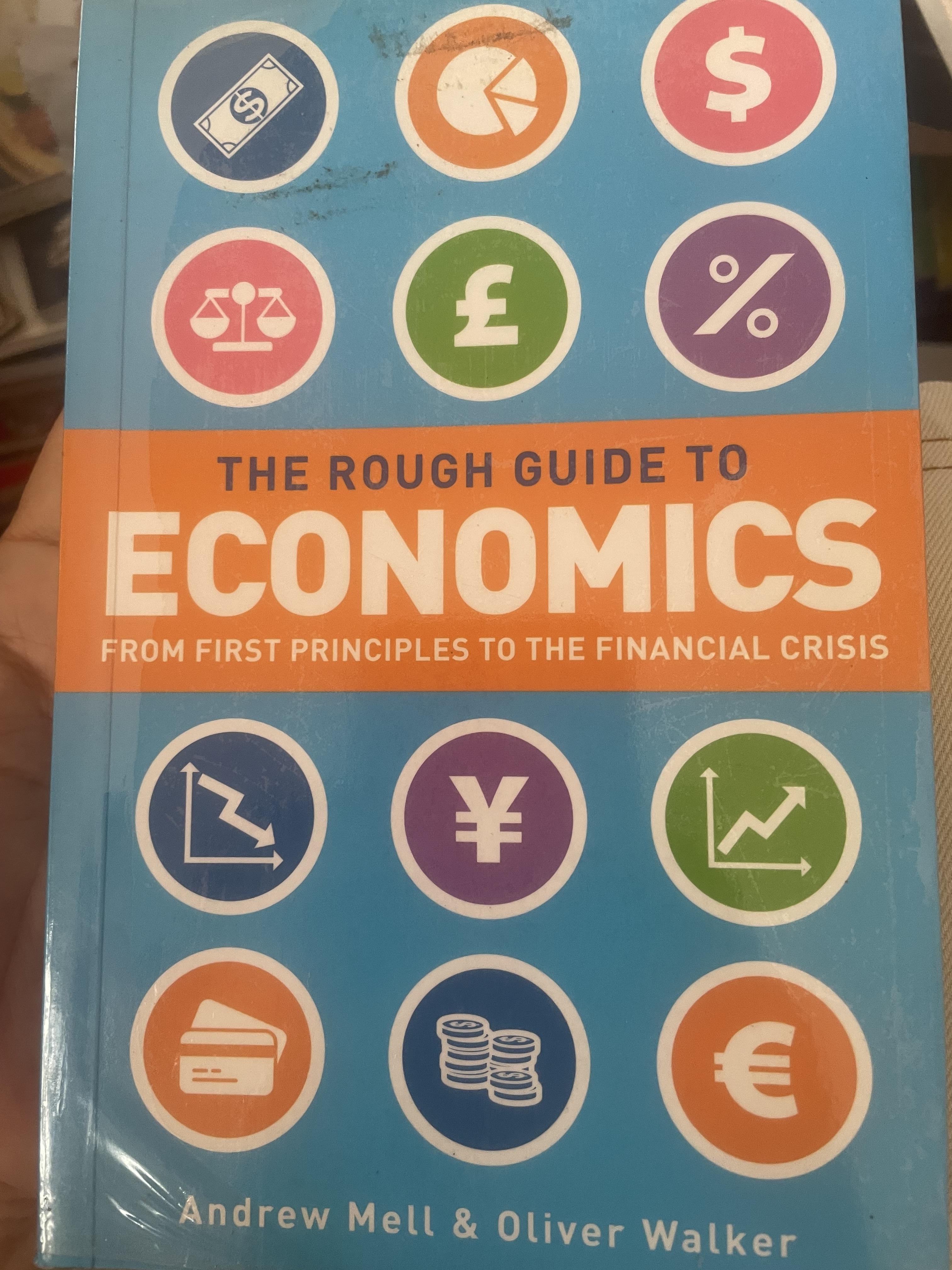 ECONOMICS The rough to Economic. from first principles to the financial crisis. ผู้เขียน Andrew Mell & Oliver Walker. 1,500 กรัม