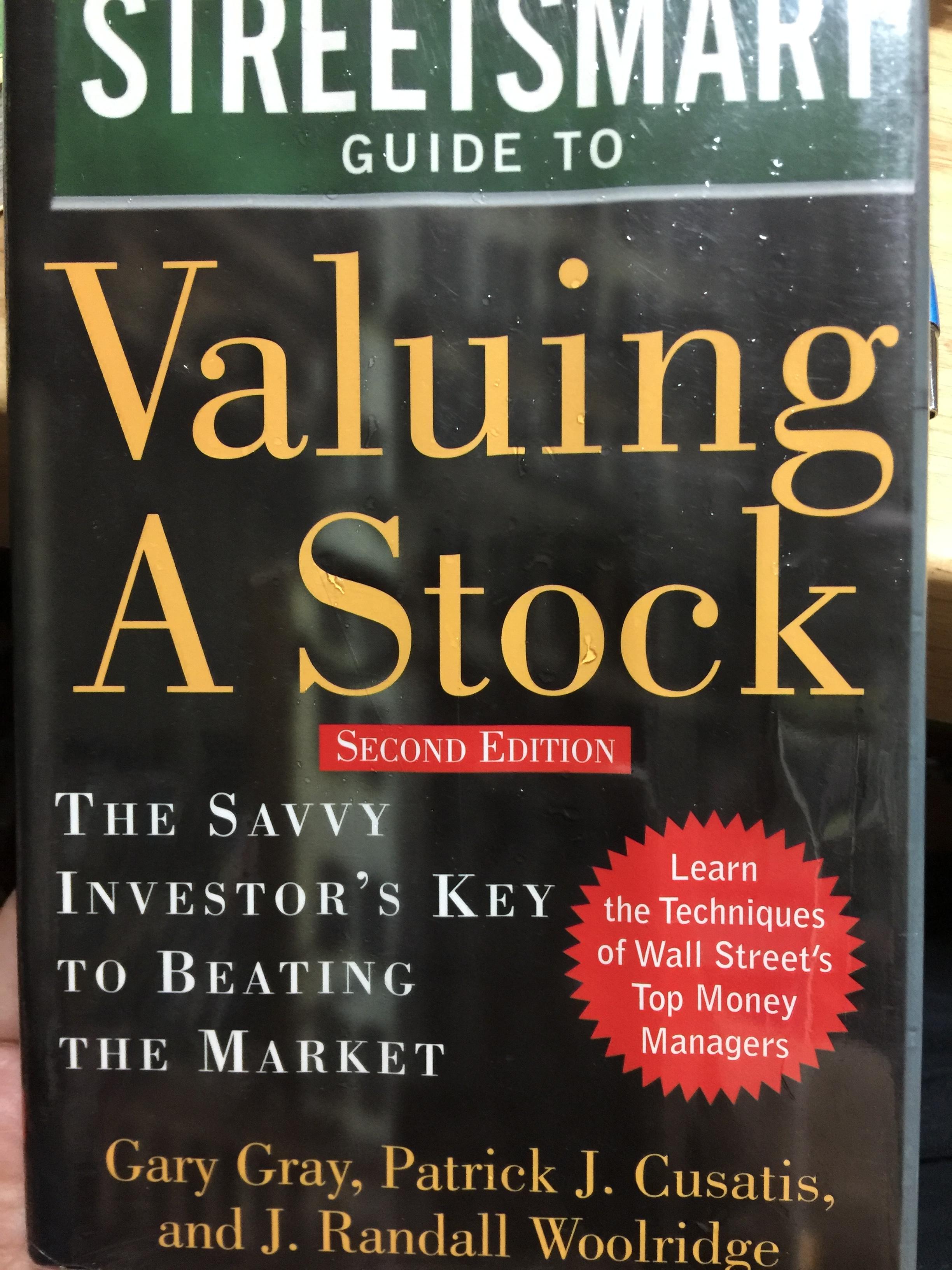 STREETSMART. GUIDE TO. Valuing A Stock. The Savvy Investment ‘ s Key To Beating The Market. ผู้เขียน Gary Gray และคณะ 3,500 กรัม