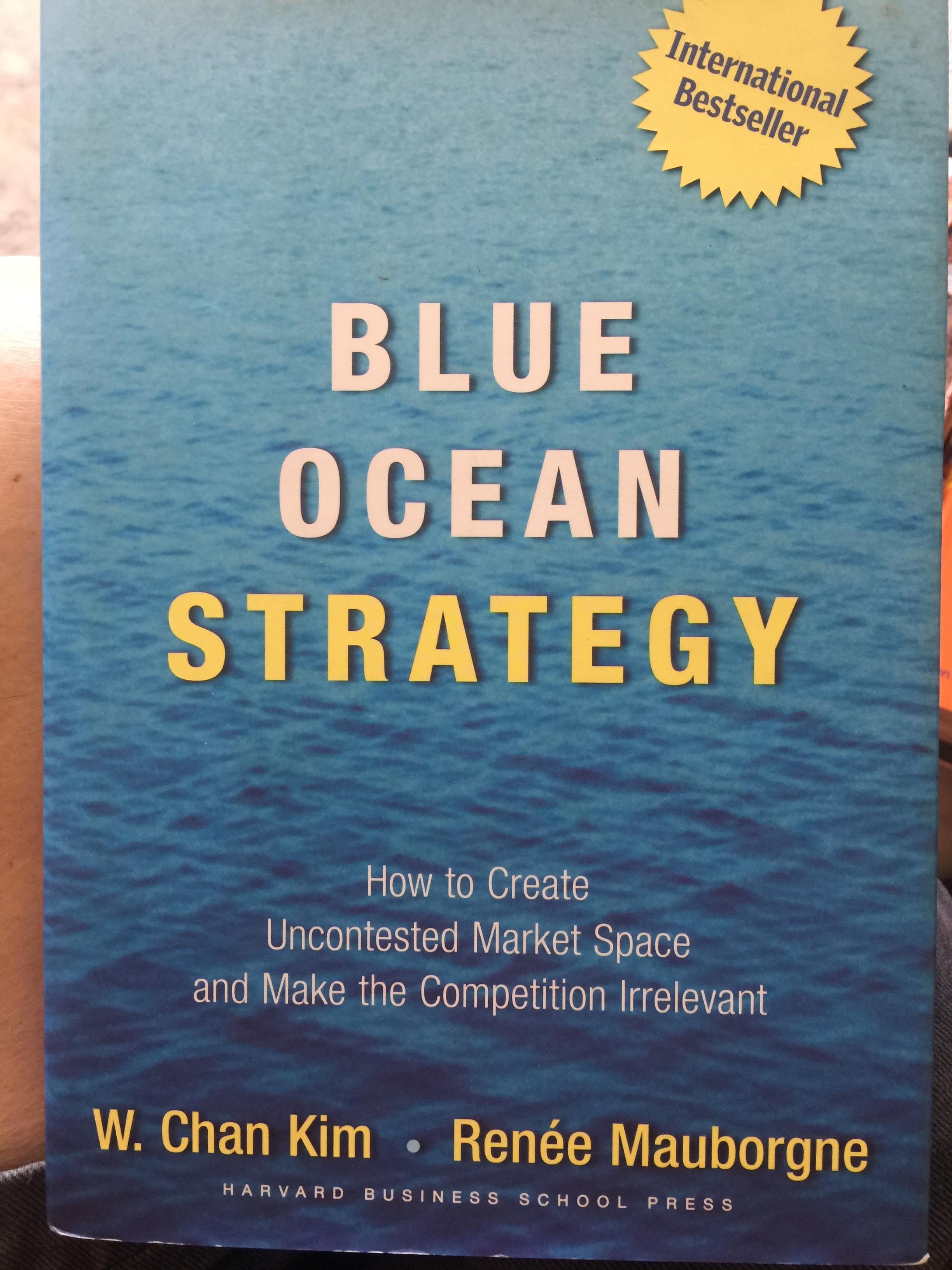 BLUE OCEAN STRATEGY. How to Create Uncontested Market Space and Make the Competition Irrelevant. ผู้เขียน W.Chan Kim 0 กก.