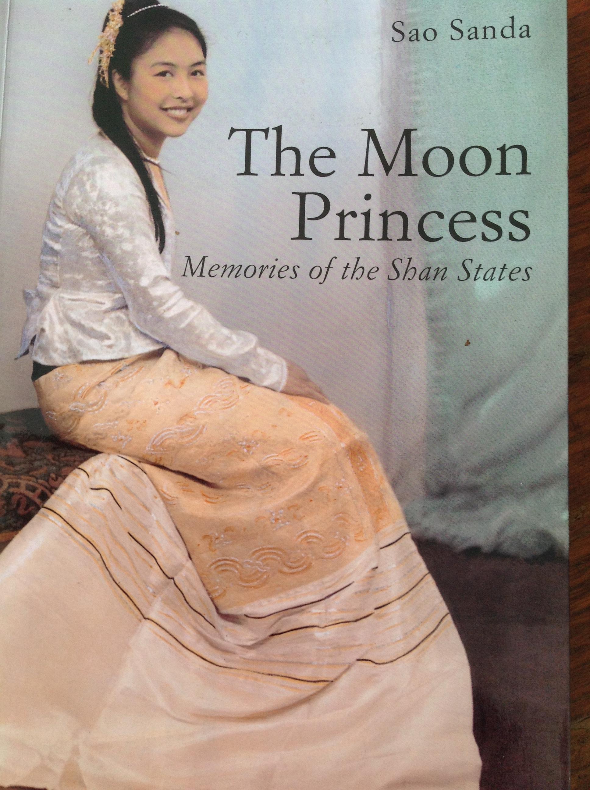 THE MOON PRINCESS. Memories of the Shan States. By Sao Sanda 5 กก.