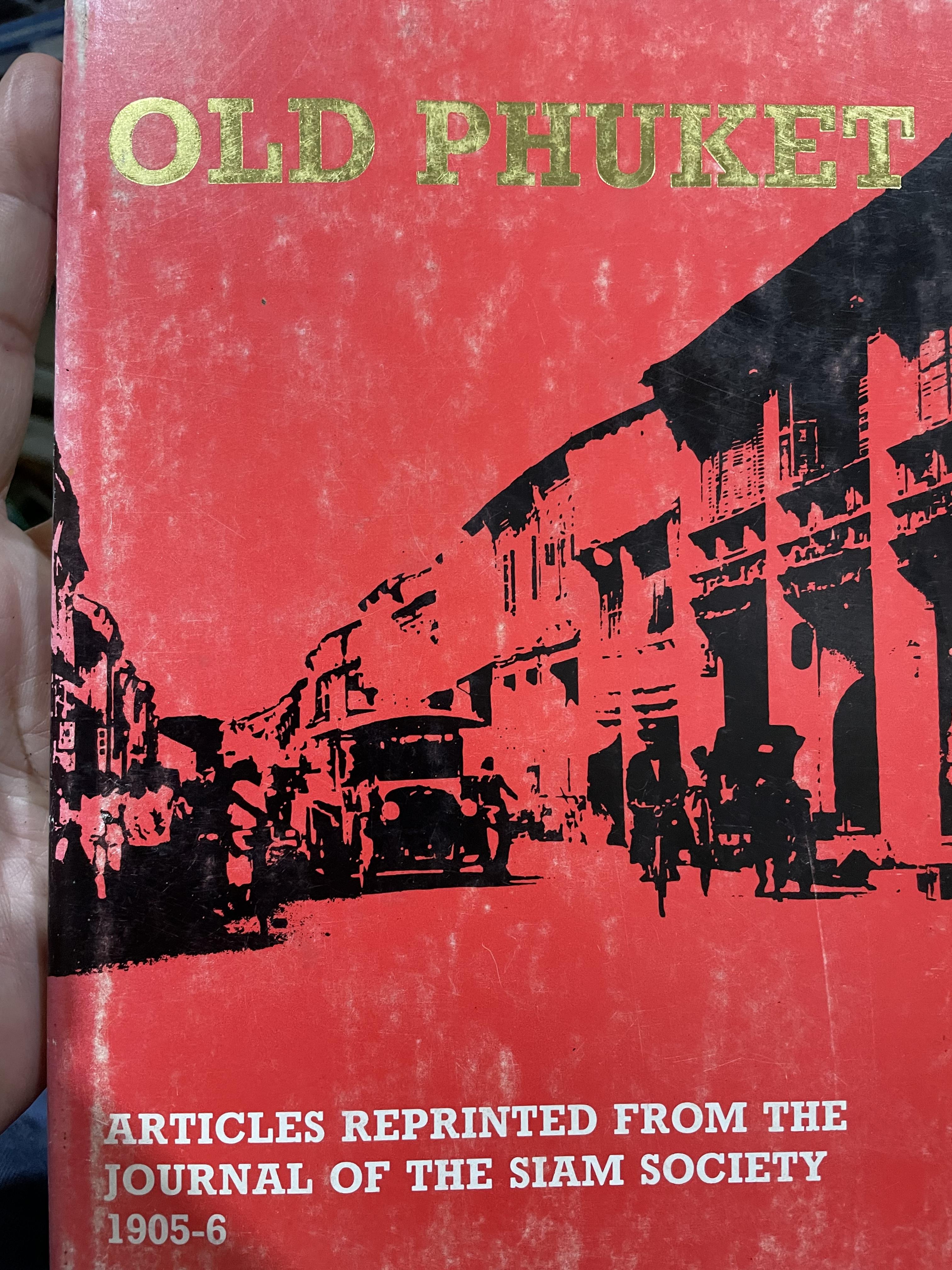 OLD PHUKET. ARTICLES FROM THE JOURNAL OF THE SIAM. SOCIETY 1905 / 0 กก.