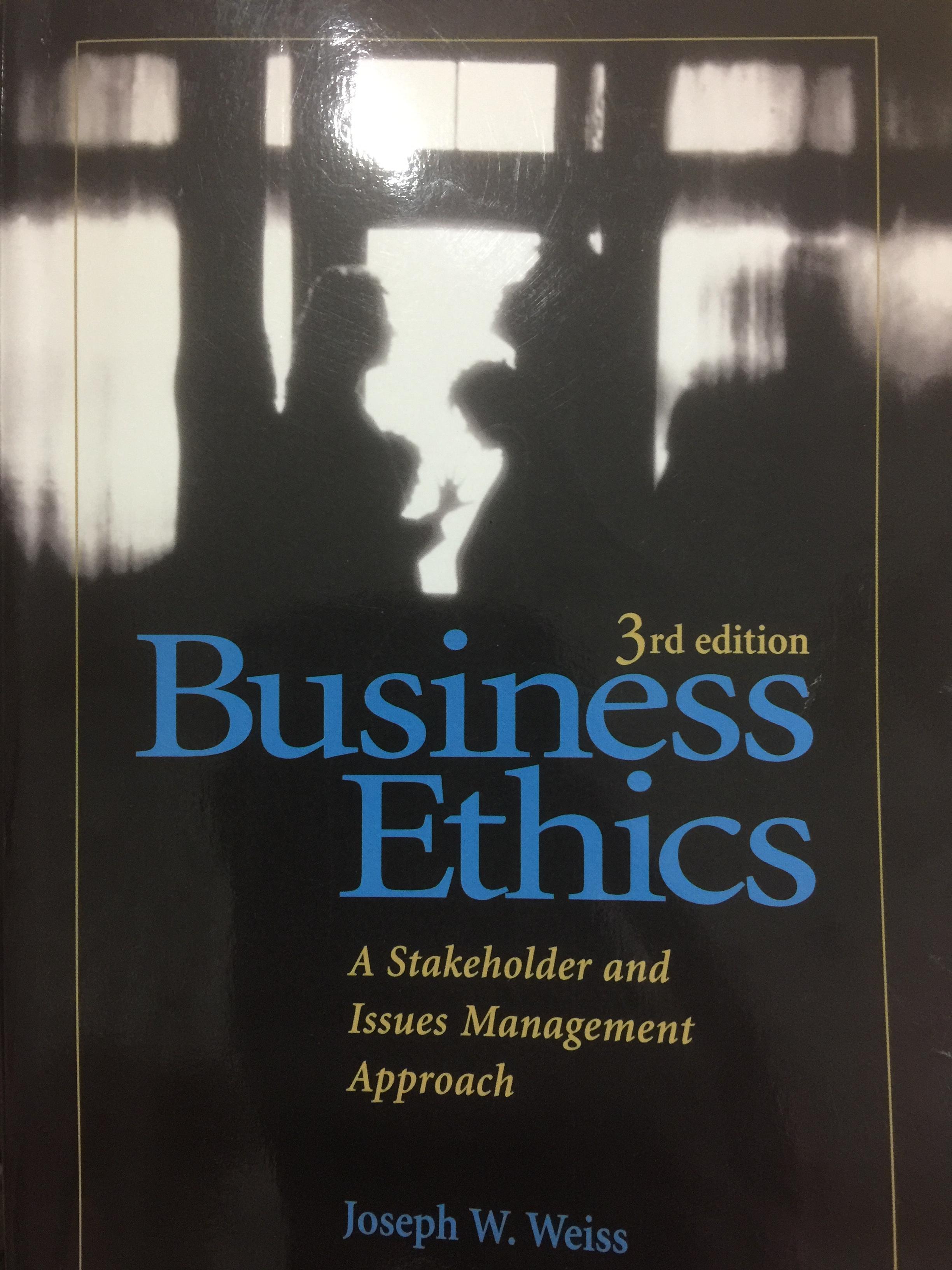 BUSINESS ETHICS. A Stakeholder and Issues Management Approach. ผู้เขียน Joseph W. Weiss 0 กก.
