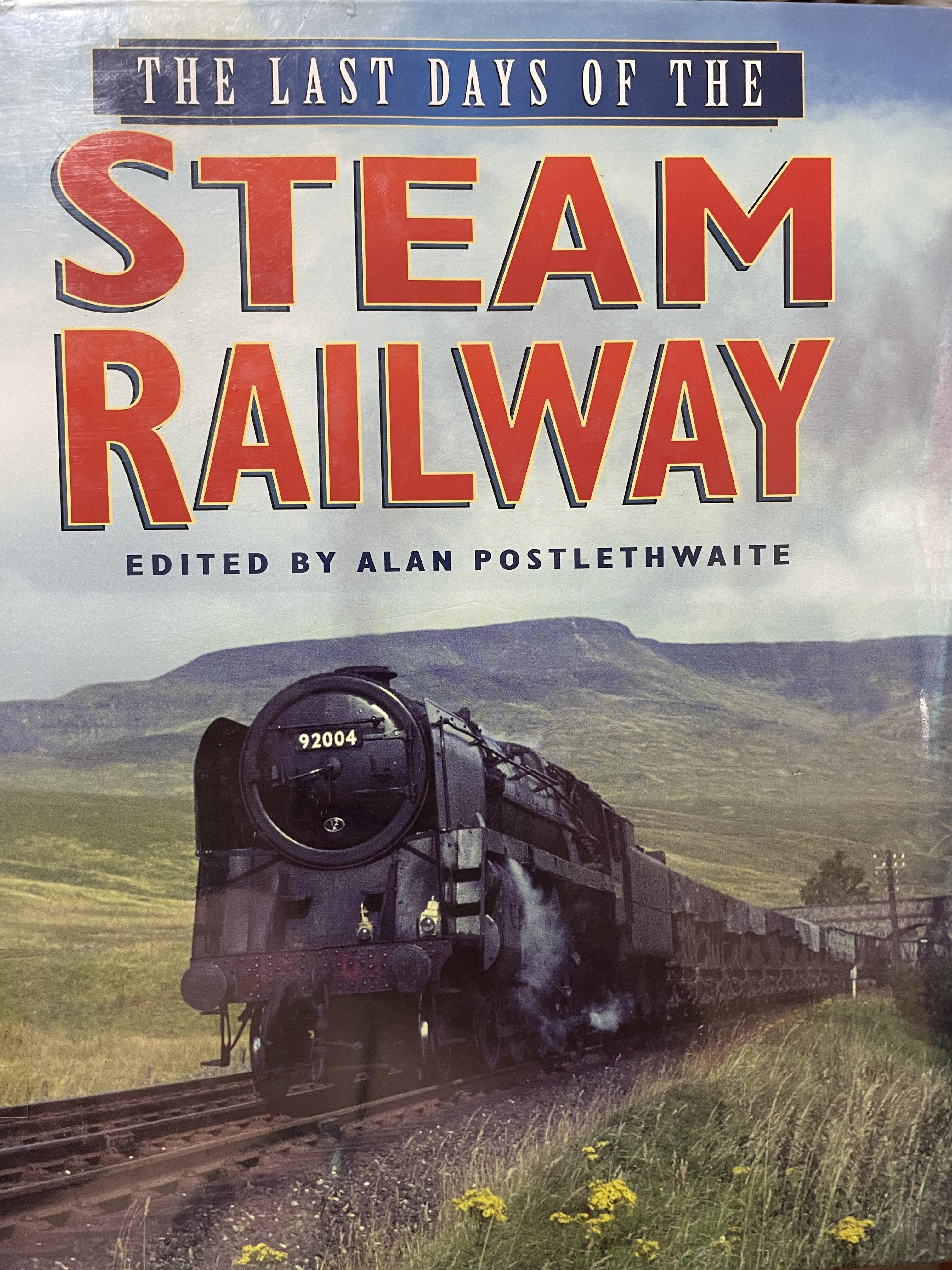 STEAM RAILWAY. THE LAST. DAYS. OF. THE. STEAM RAILWAY 5 กก.