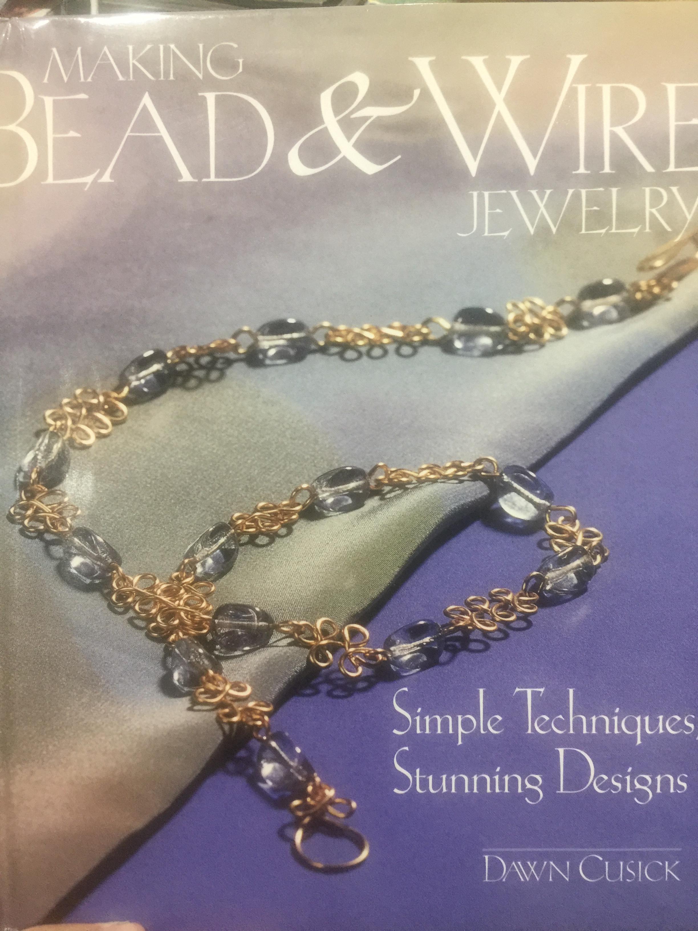 MAKING Bead & Wire Jewelry. Simple Techniques, Stunning Designs Dawn Cusick 0 กก.