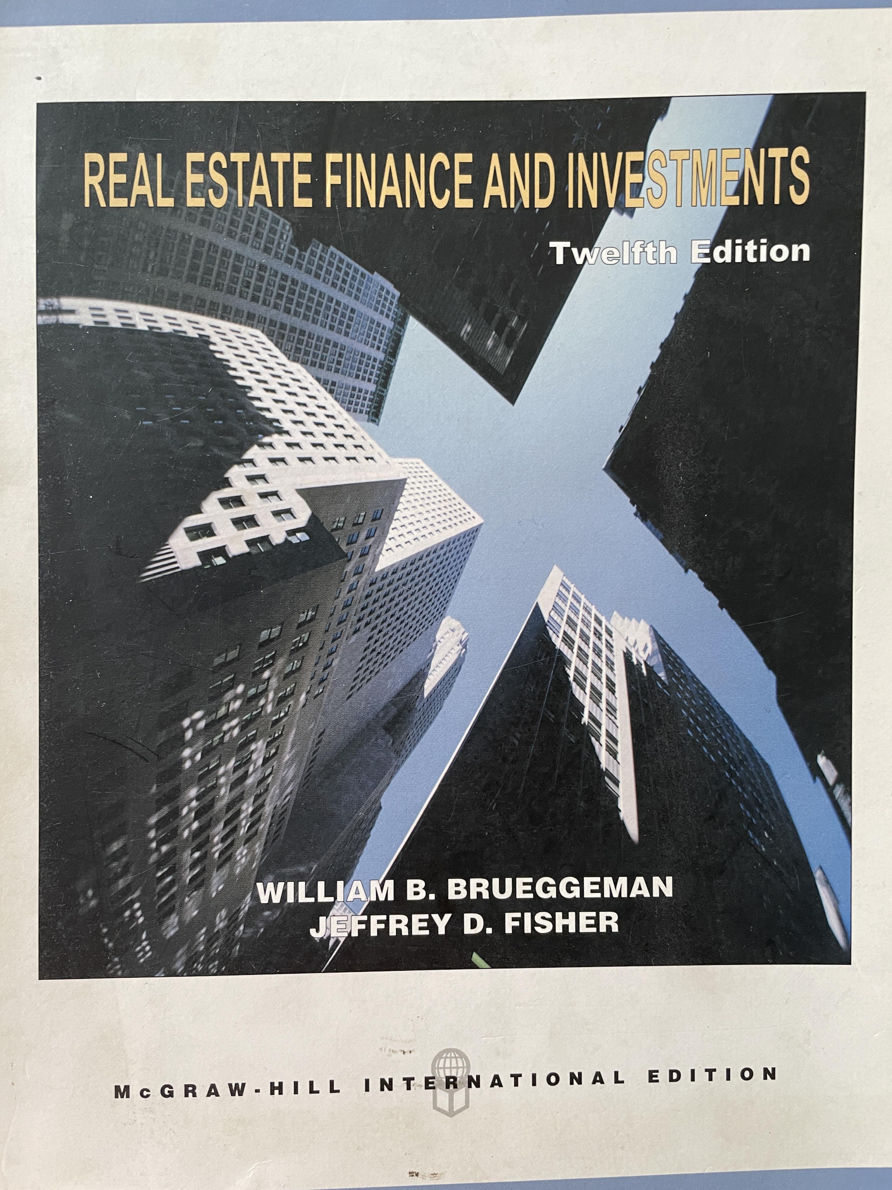 REAL ESTATE FINANCE AND.INVESTMENTS. พิมพ์ครั้งที่ 11 ผู้เขียน WiLLIAM B. BRUEGGEMAN. ฯ 3 กก.