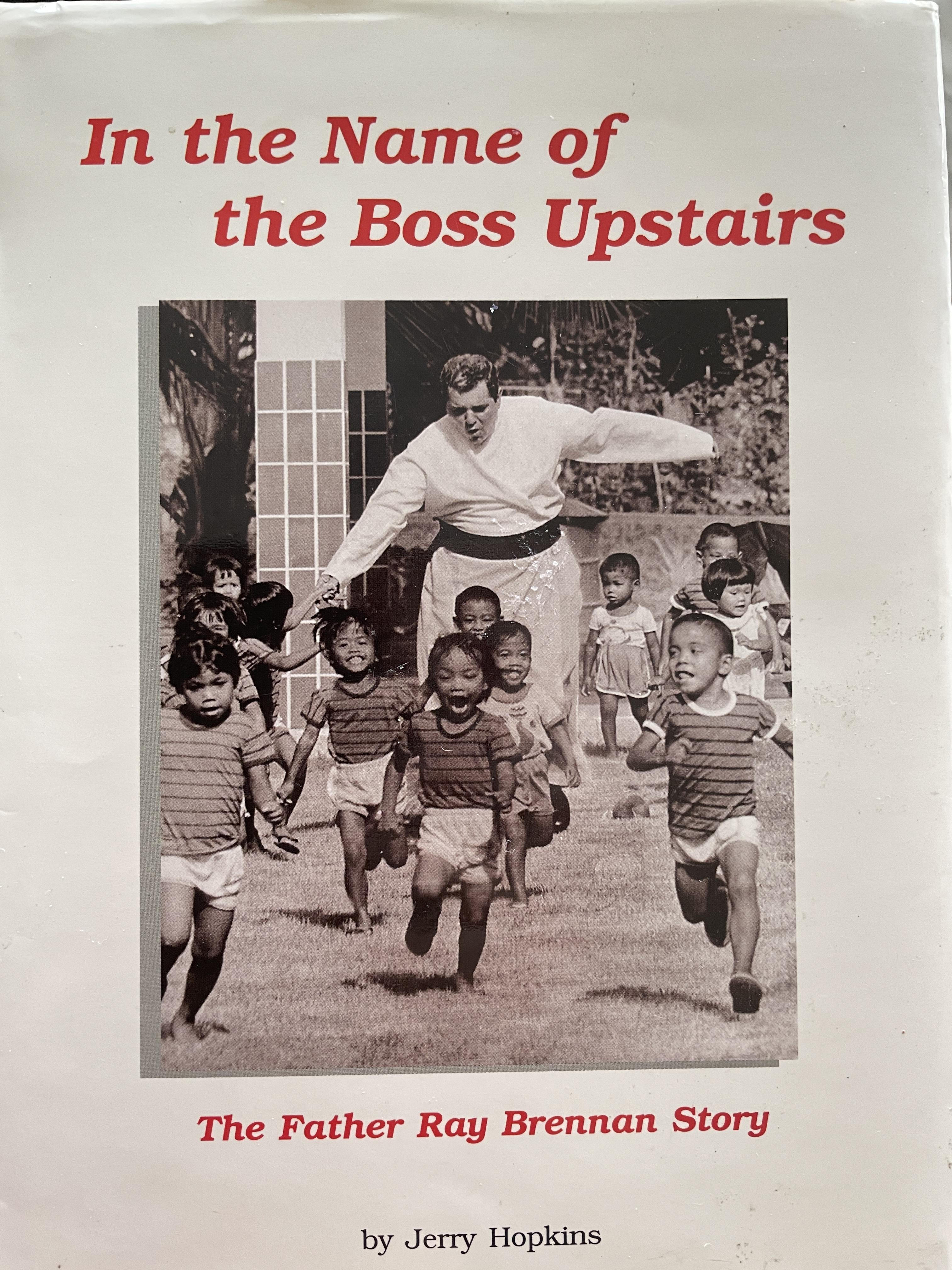 In the Name of. the Boss Upstairs. The Father Ray. Brennan Story. By Jerry Hopkins 4,500 กรัม