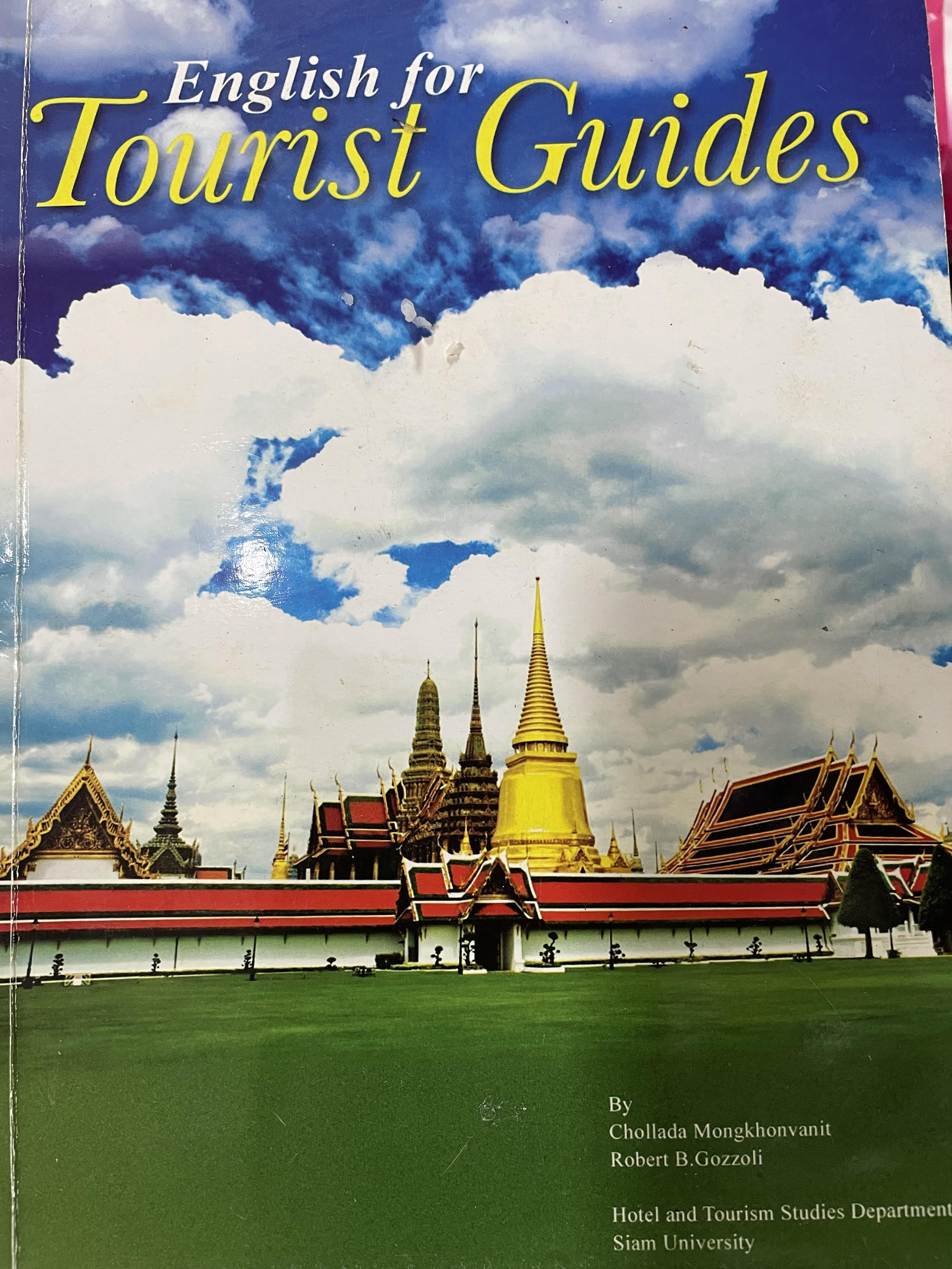 English for Tourist. Guides. by Chollada Mongkhonvanit and. Robert B. Gozzoli. 1,500 กรัม