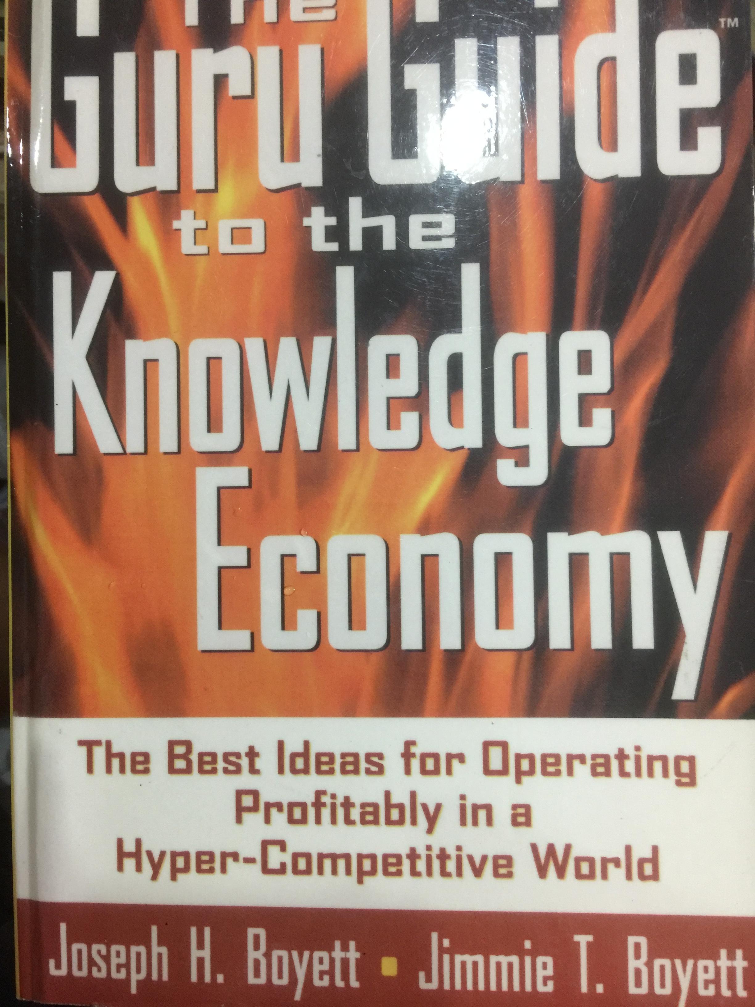 The GURU Guide to the Knowledge Economy The Best Ideas for Operating Profitably in a Hyper -Competitive world ผู้เขียน Joseph H.Boyett 0 กก.