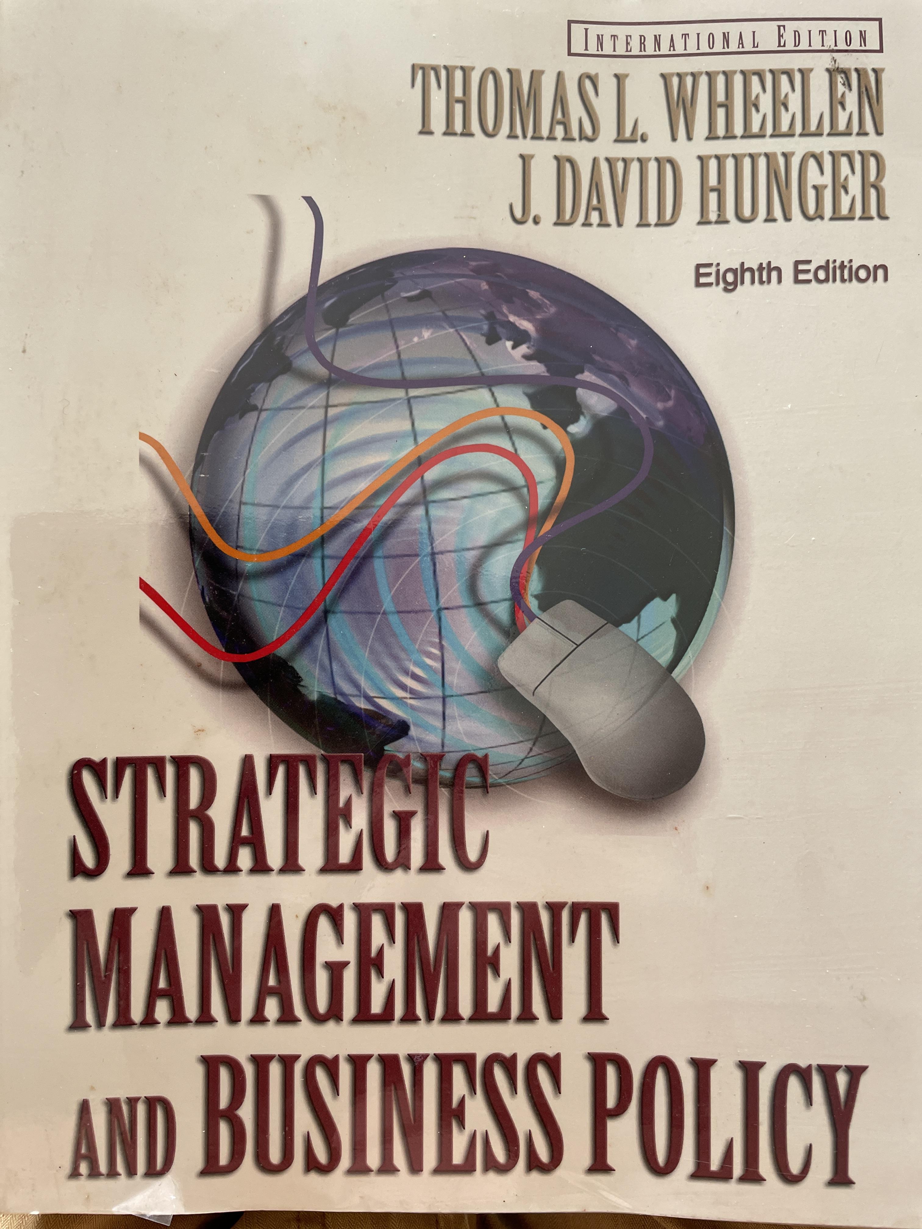 STRATEGIC MANAGEMENT AND BUSINESS POLICY. ผู้เขียน THOMAS L. WHEELEN. และ J. DAVID HUNGER 0 กก.
