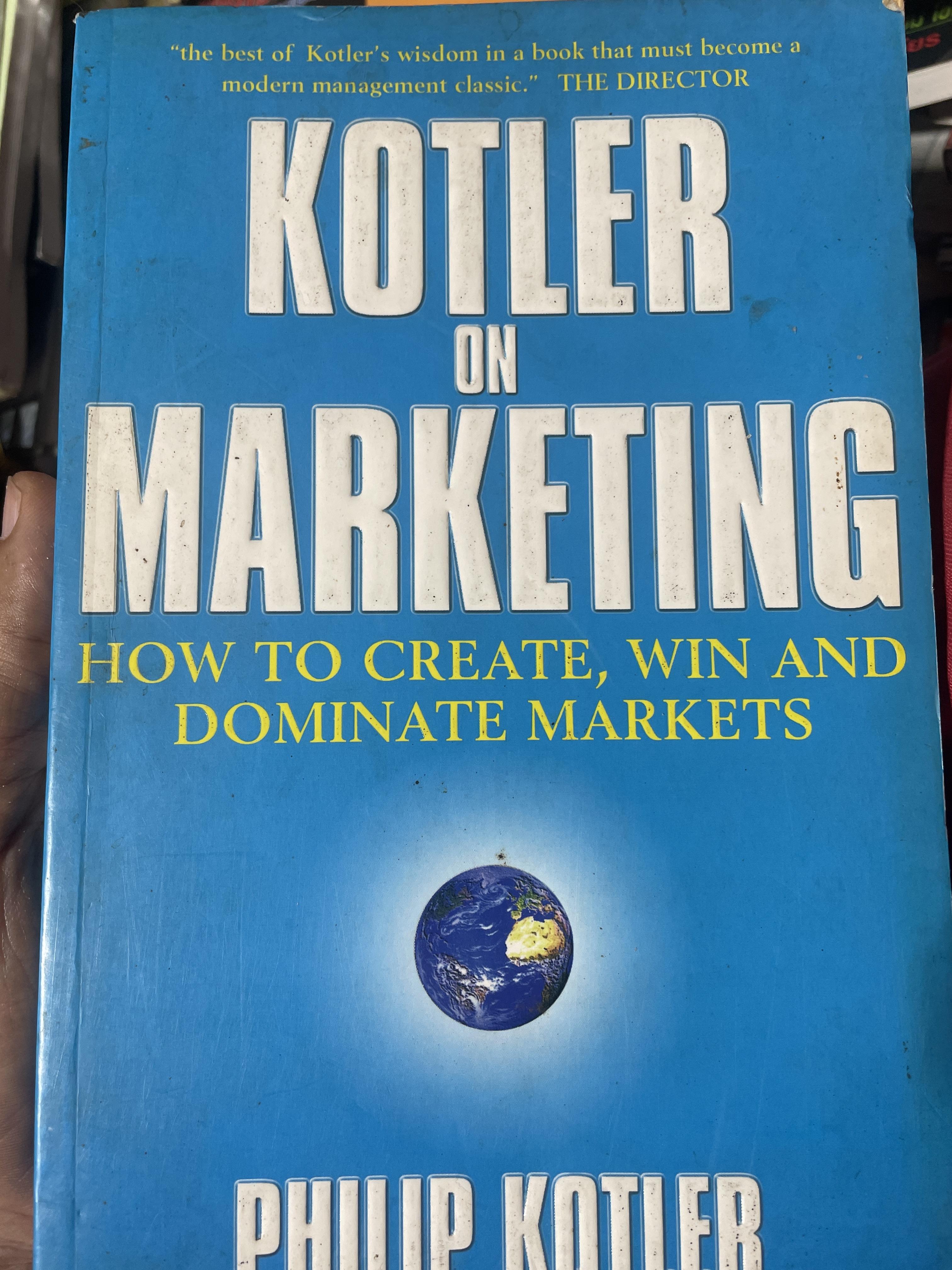 KOTLER ON MARKETING. How To create ‘ Win, and Dominate market. ผู้เขียน Philip Kotler 2 กก.