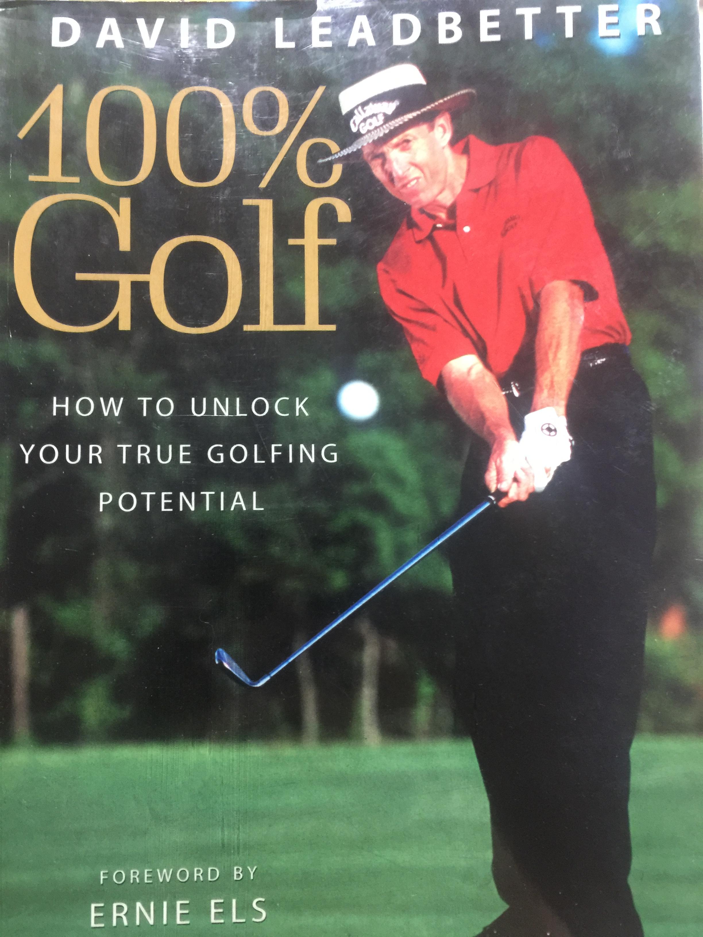 100 %. GOLF. How to Unlock Your True Golfing Potential. ผู้เขียน David Leadbetter. Foreword by Ernie Els. 0 กก.