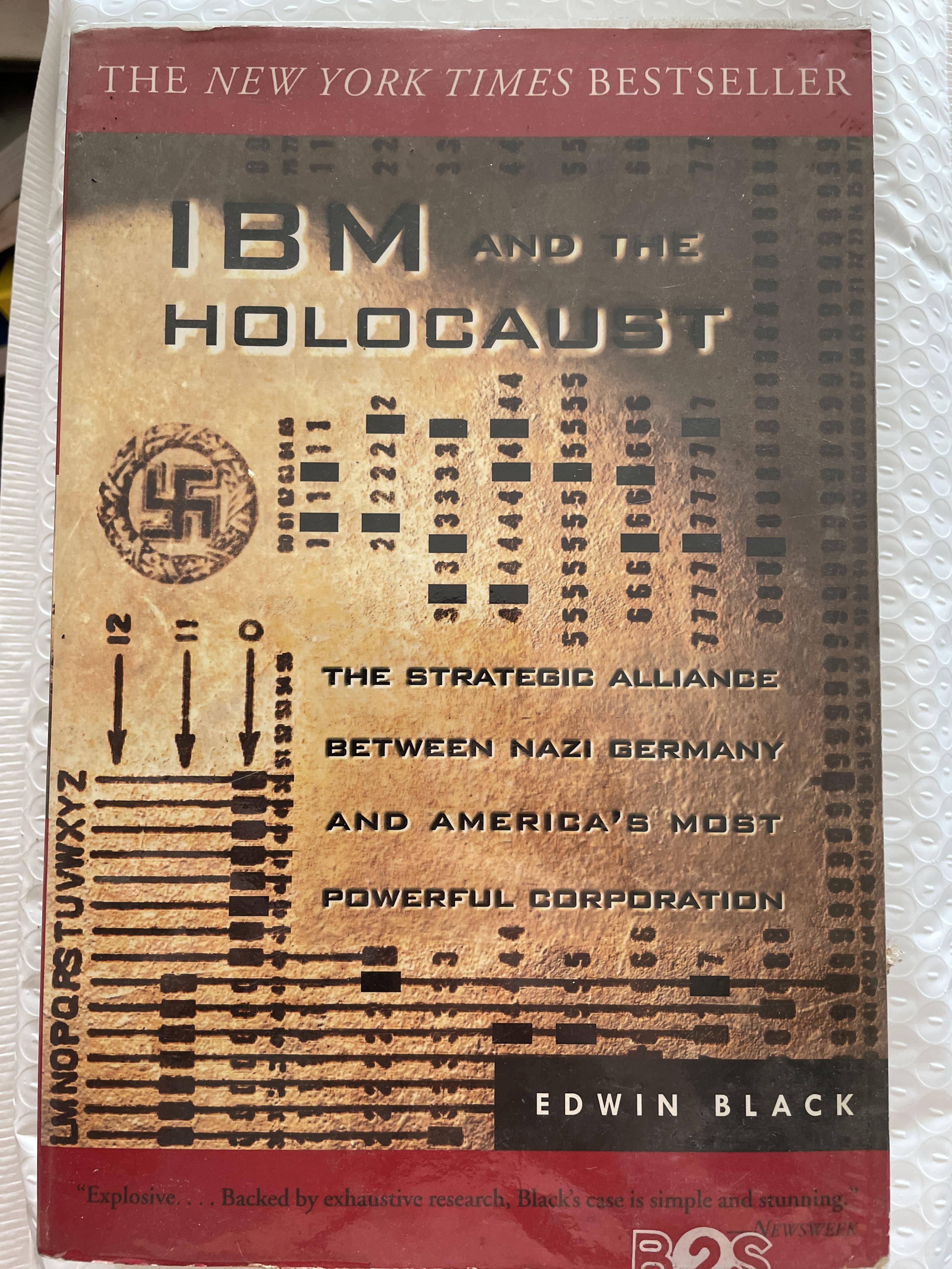 IBM AND. THE HOLOCAUST. The strategic alliance between nazi Germany. and America’ s most. Powerful corporation. ผู้เขียน Edwin Black 4,500 กรัม