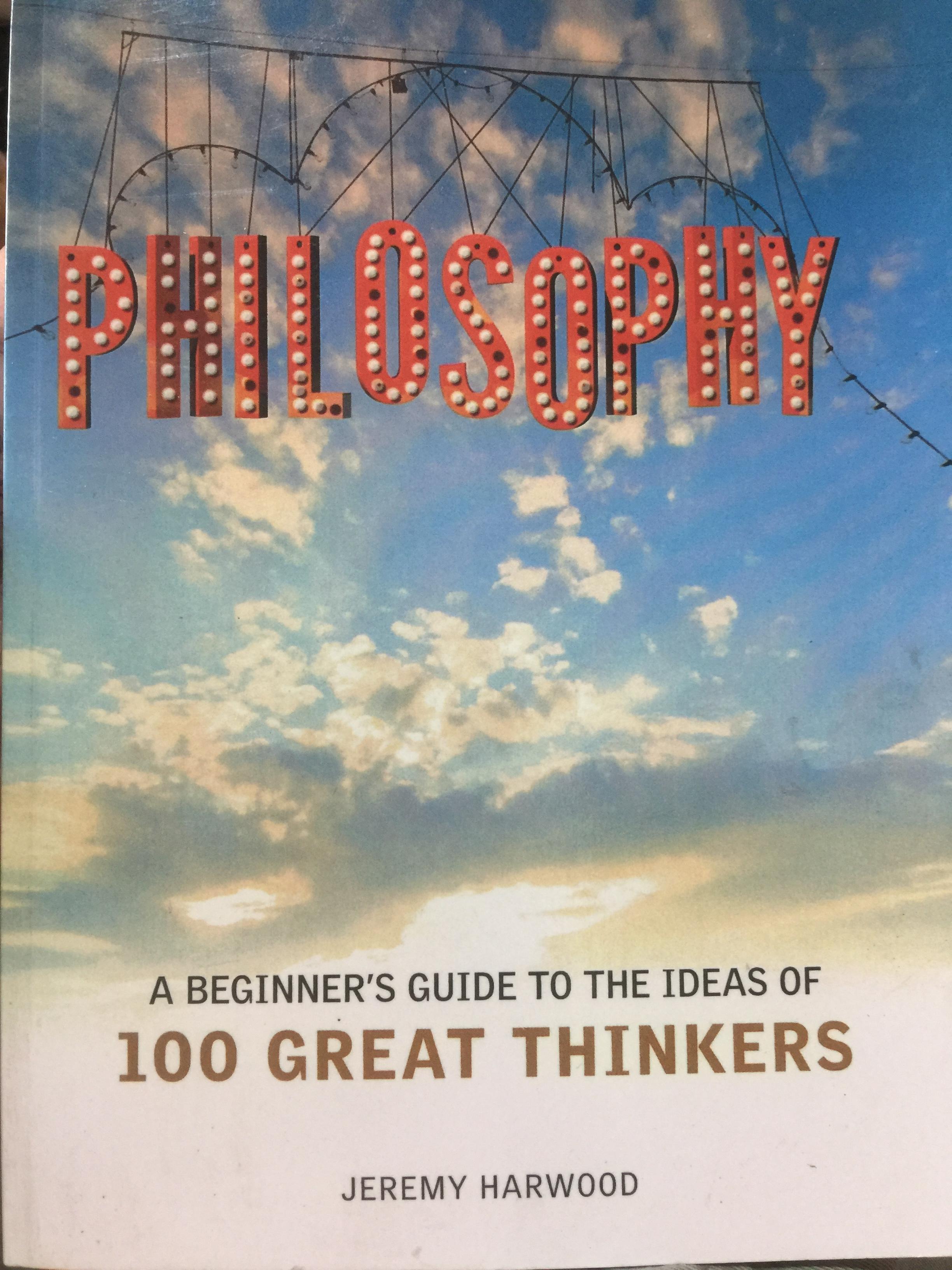PHILOSOPHY. A beginner ‘ s guide to the ideas of 100 GREAT THINKERS 0 กก.