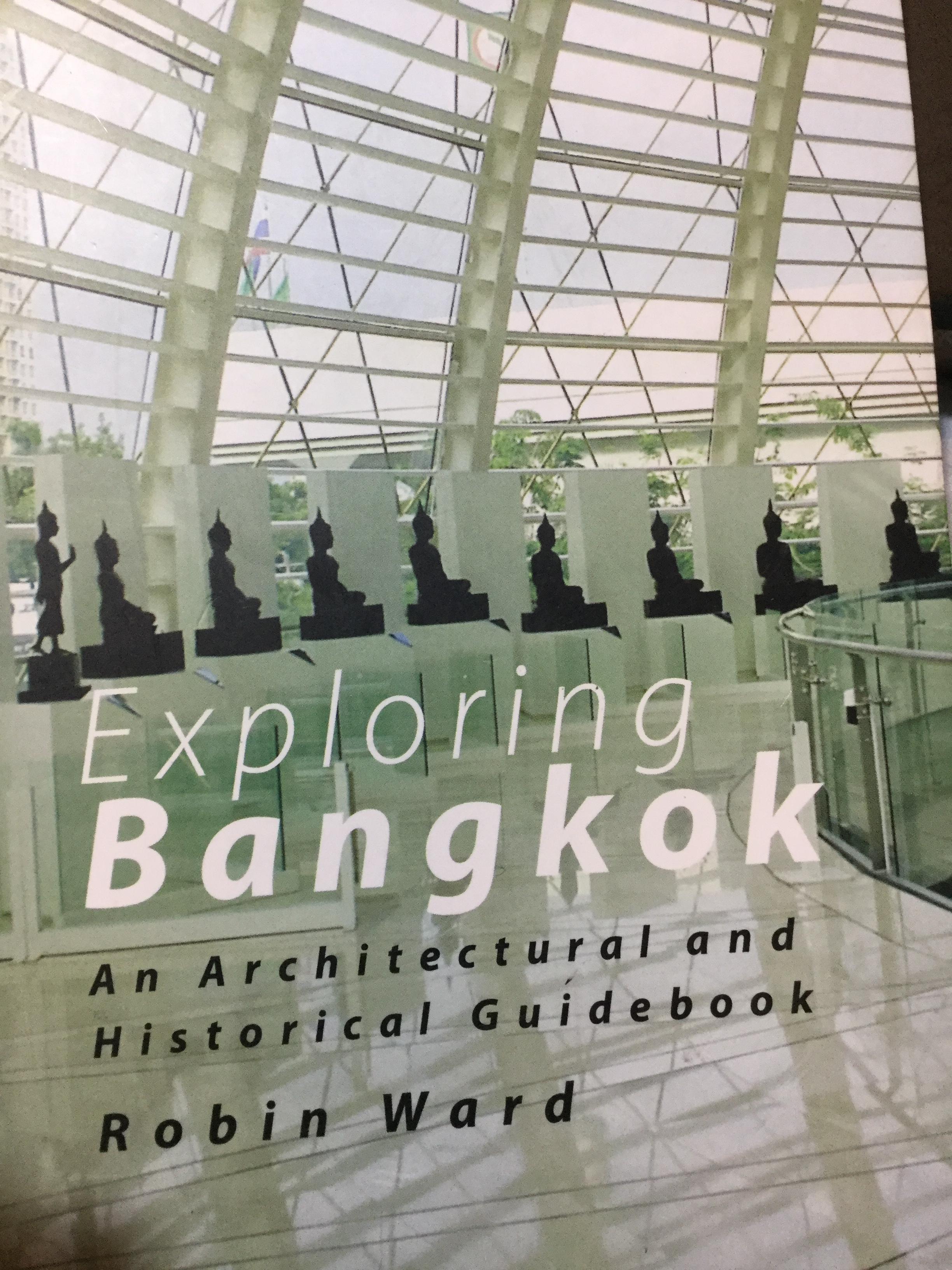 Exploring Bangkok An Architectural and Historical Guidebook. ผู้เขียน Robin Ward 0 กก.