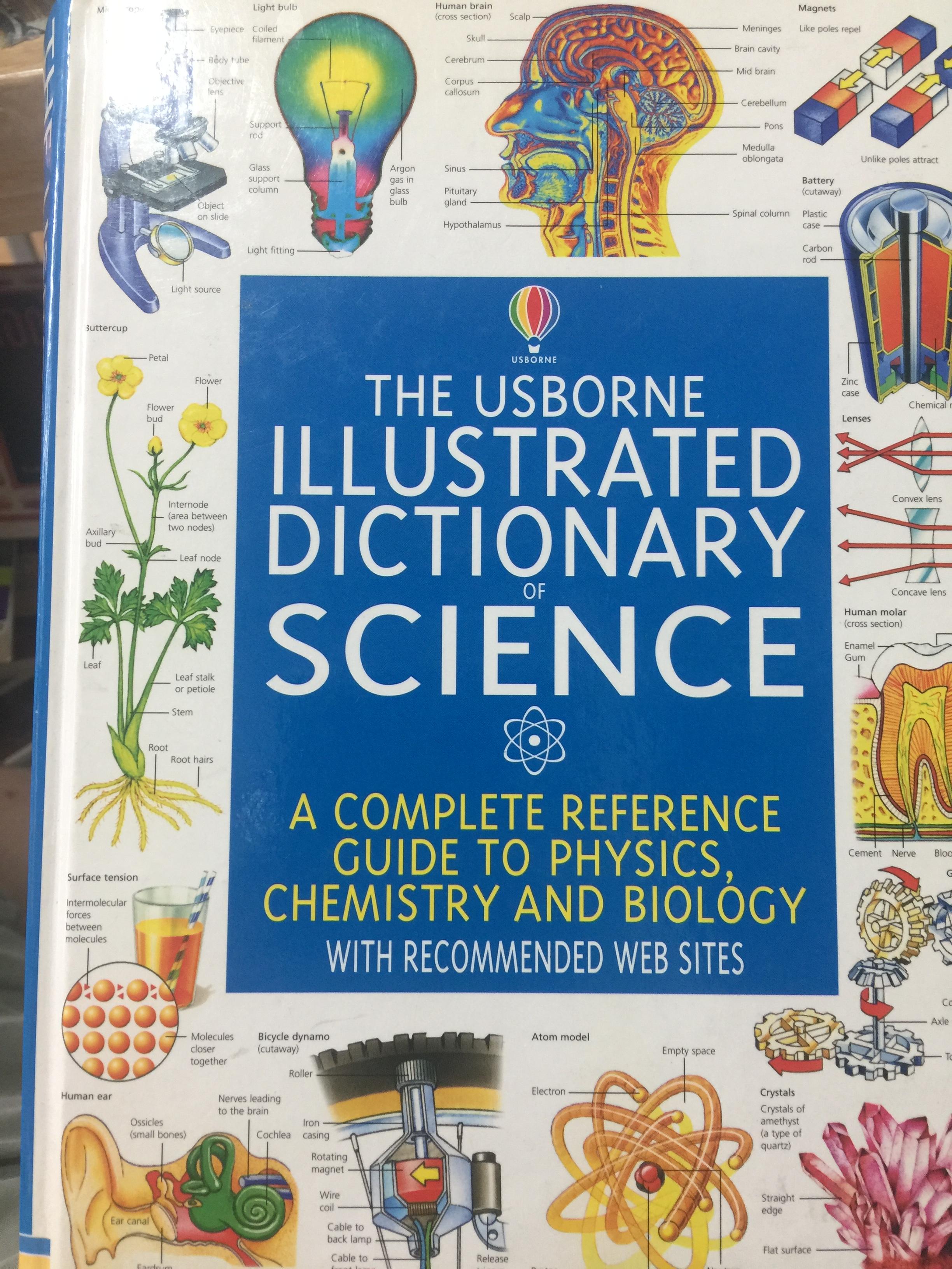 THE USBORNE ILLUSTRATED DICTIONARY SCIENCE. A COMPLETE REFERENCE GUIDE TO PHYSICS CHEMISTRY AND BIOLOGY with Recommend web sites 0 กก.