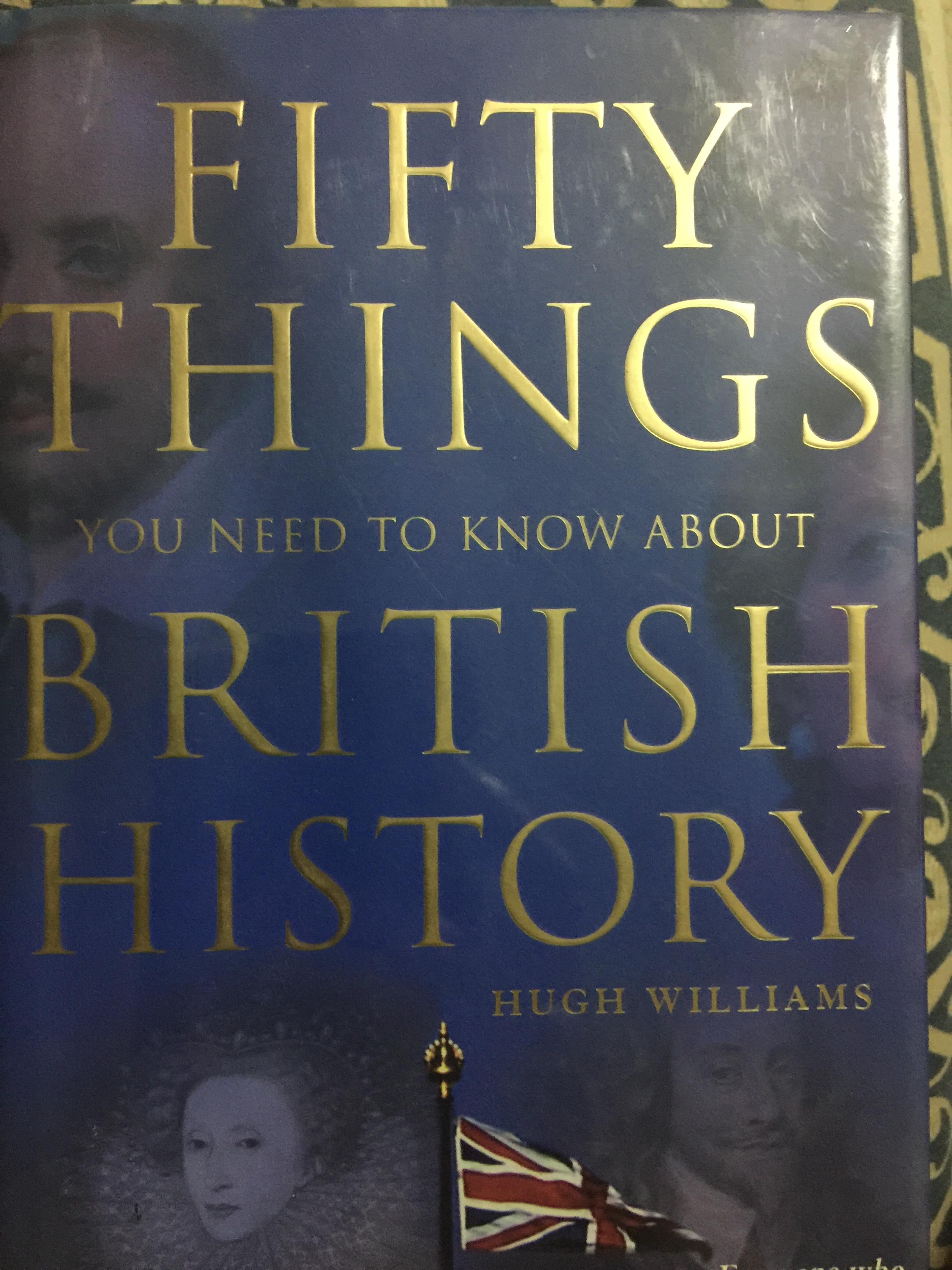 FIFTY THINGS you need to know about BRITISH HISTORY ผู้เขียน HUGH WILLIAMS 0 กก.