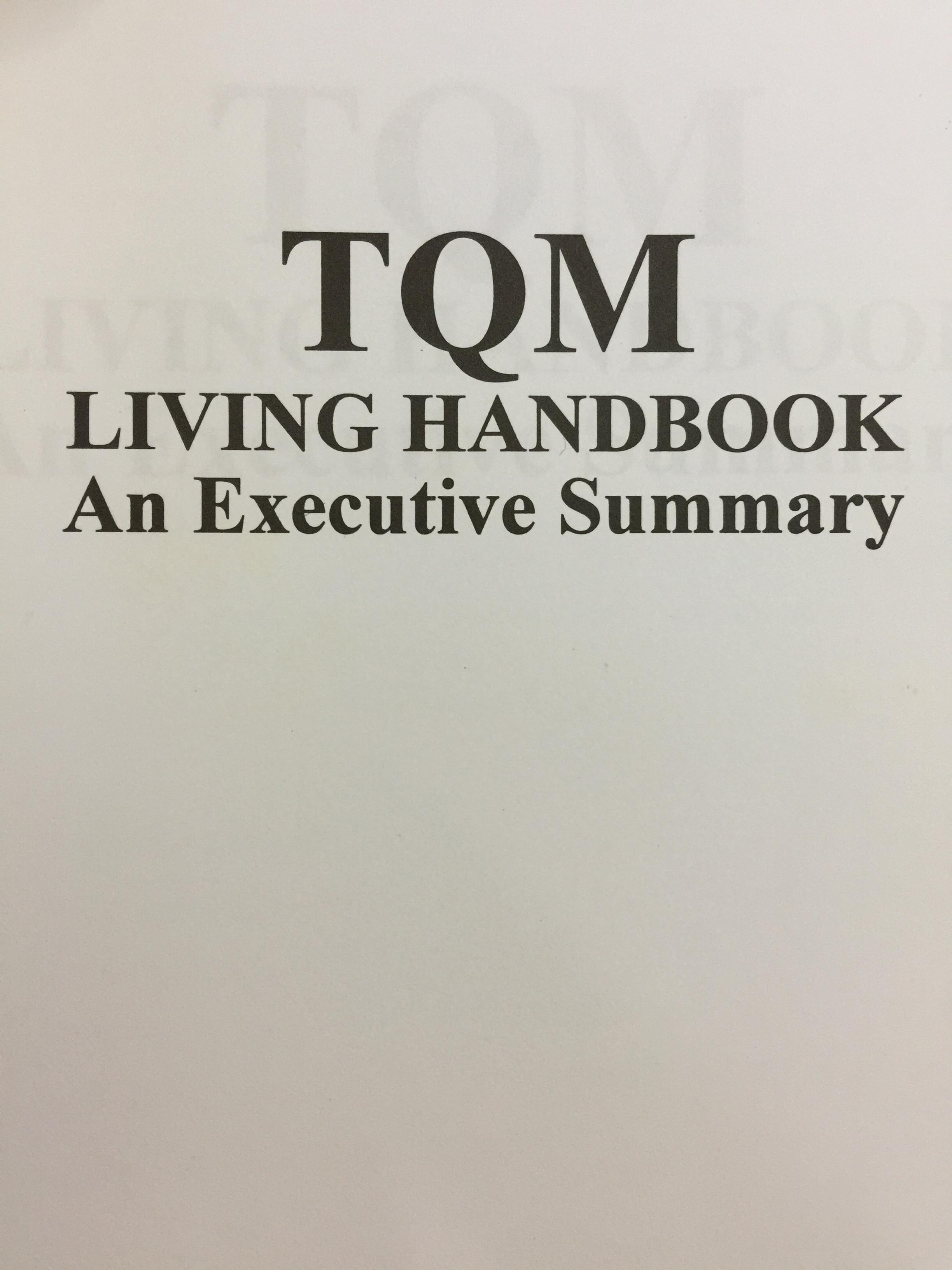 TQM. LIVING HANDBOOK. An Executive Summary. สำหรับผู้บริหารชาวไทย ผู้เขียน ดร.วีรพจน์ ลือประสิทธิ์สกุล 0 กก.