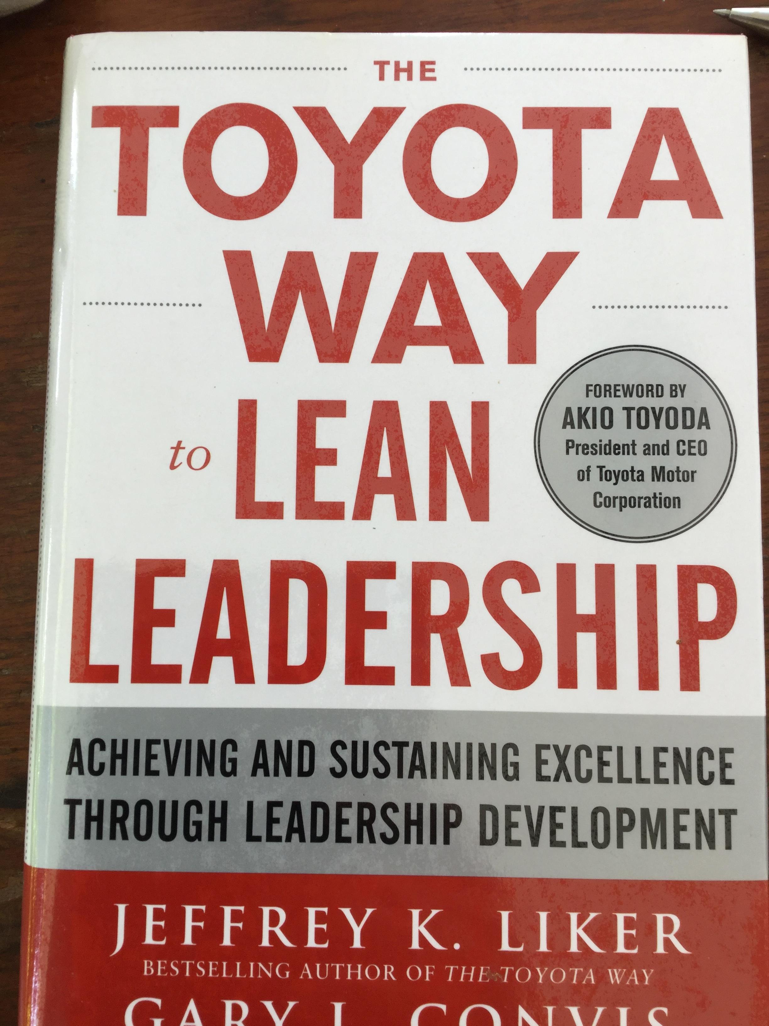 TOYOTA WAY to LEAN LEADERSHIP. achieving and sustain excellence through leadership development ผู้เขียน Jeffrey K. Liker and Gary L. Convis 0 กก.