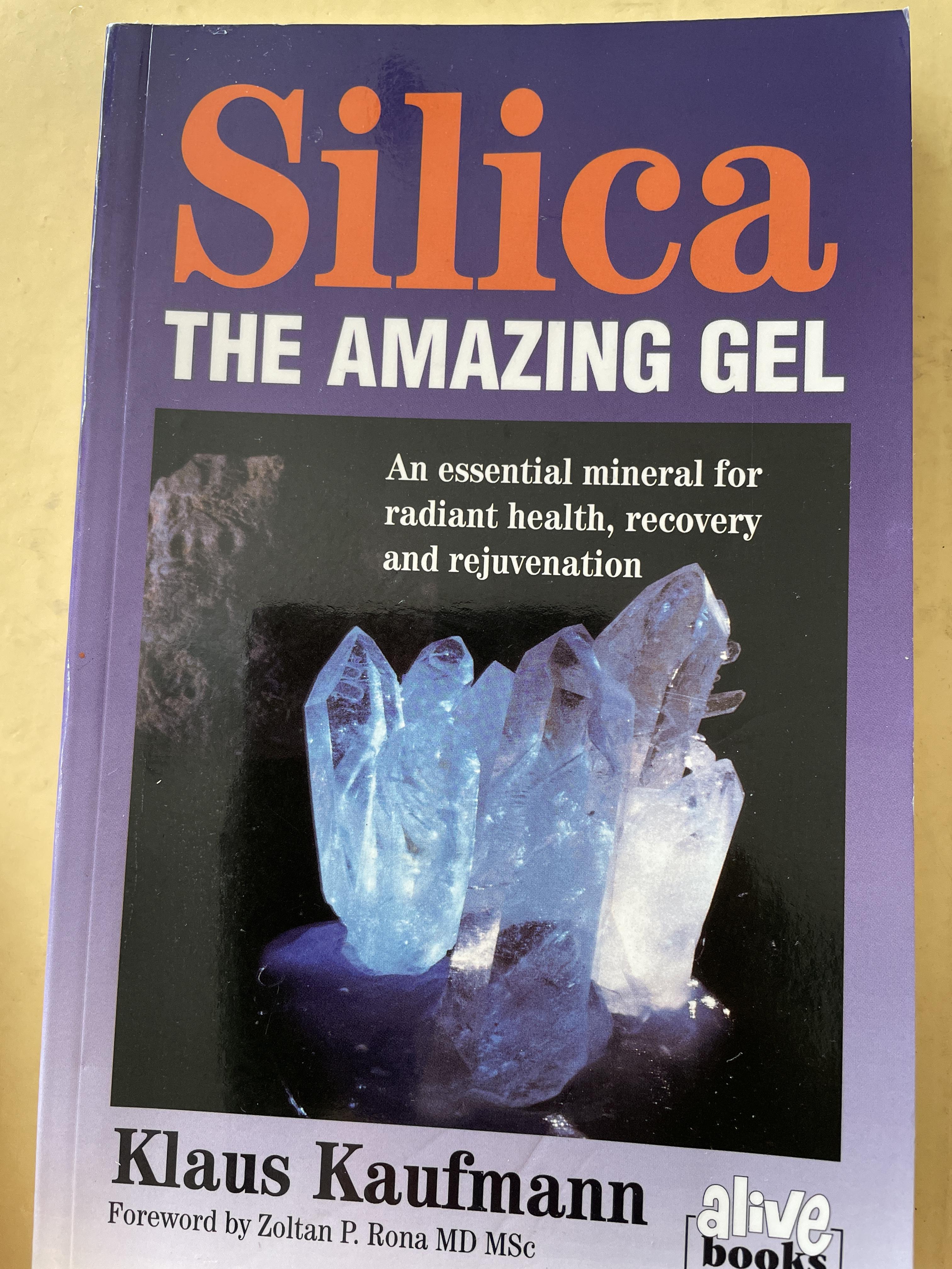 Silica THE AMAZING GEL. A essential mineral for. Radiant.health. Recovery and rejuvenation. ผู้เขียน Klaus. Kaufmann 0 กก.