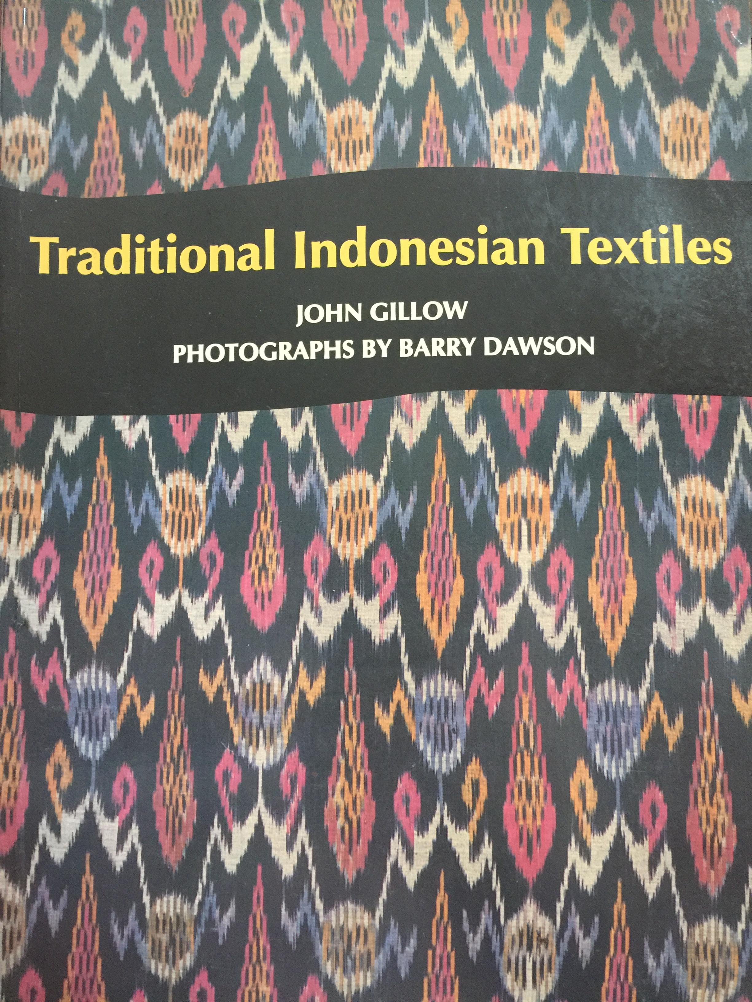 Traditional Indonesia Textile. ผู้เขียน John Gillow ถ่ายภาพโดย Barry Dawson 3 กก.