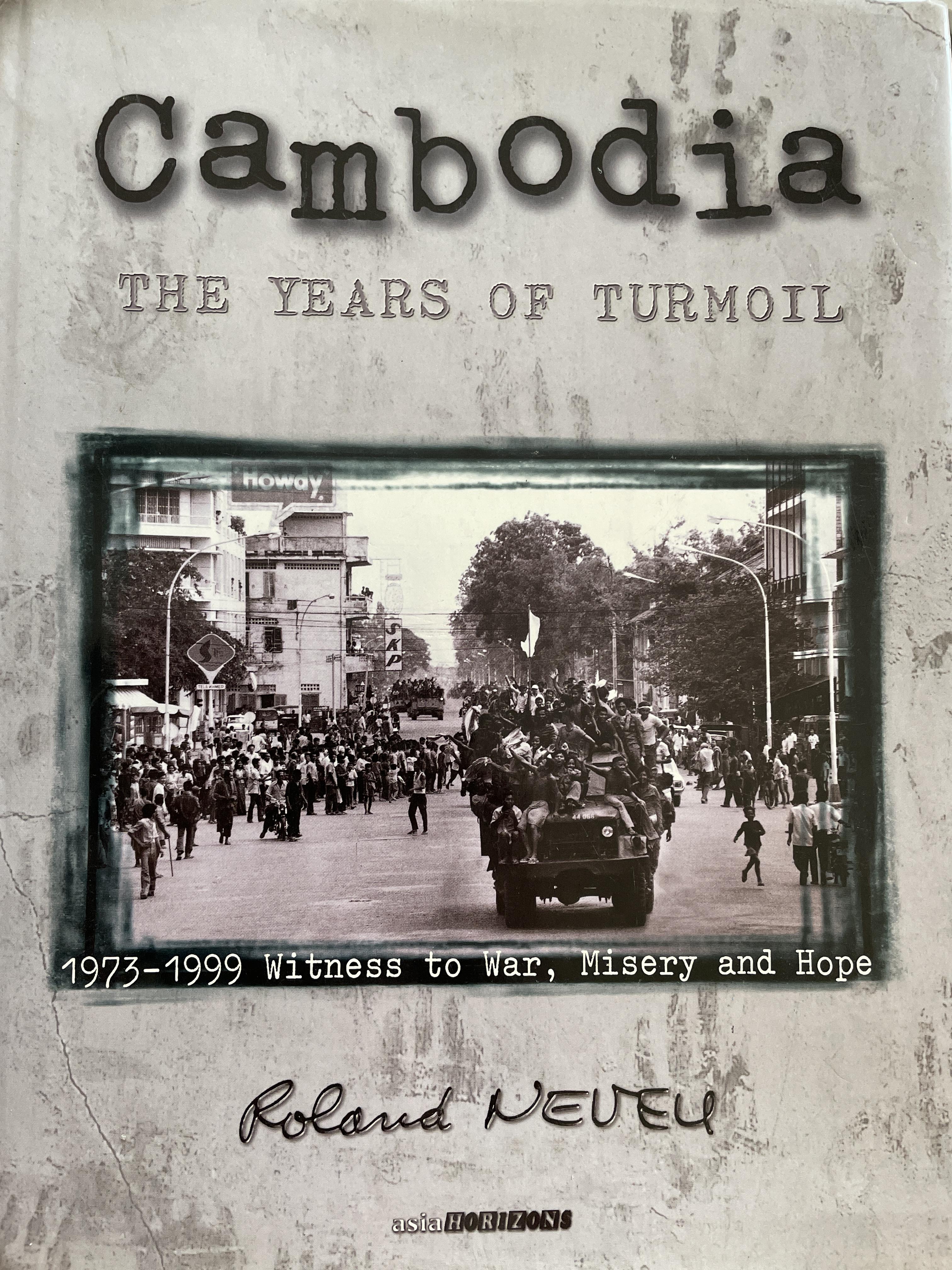 CAMBODIA. THE YEARS OF tURMOIL. 1973 -1999. Withness. To. War. , Misery and Hope ถ่ายภาพโดย Roland. Neveu. . 6,500 กรัม