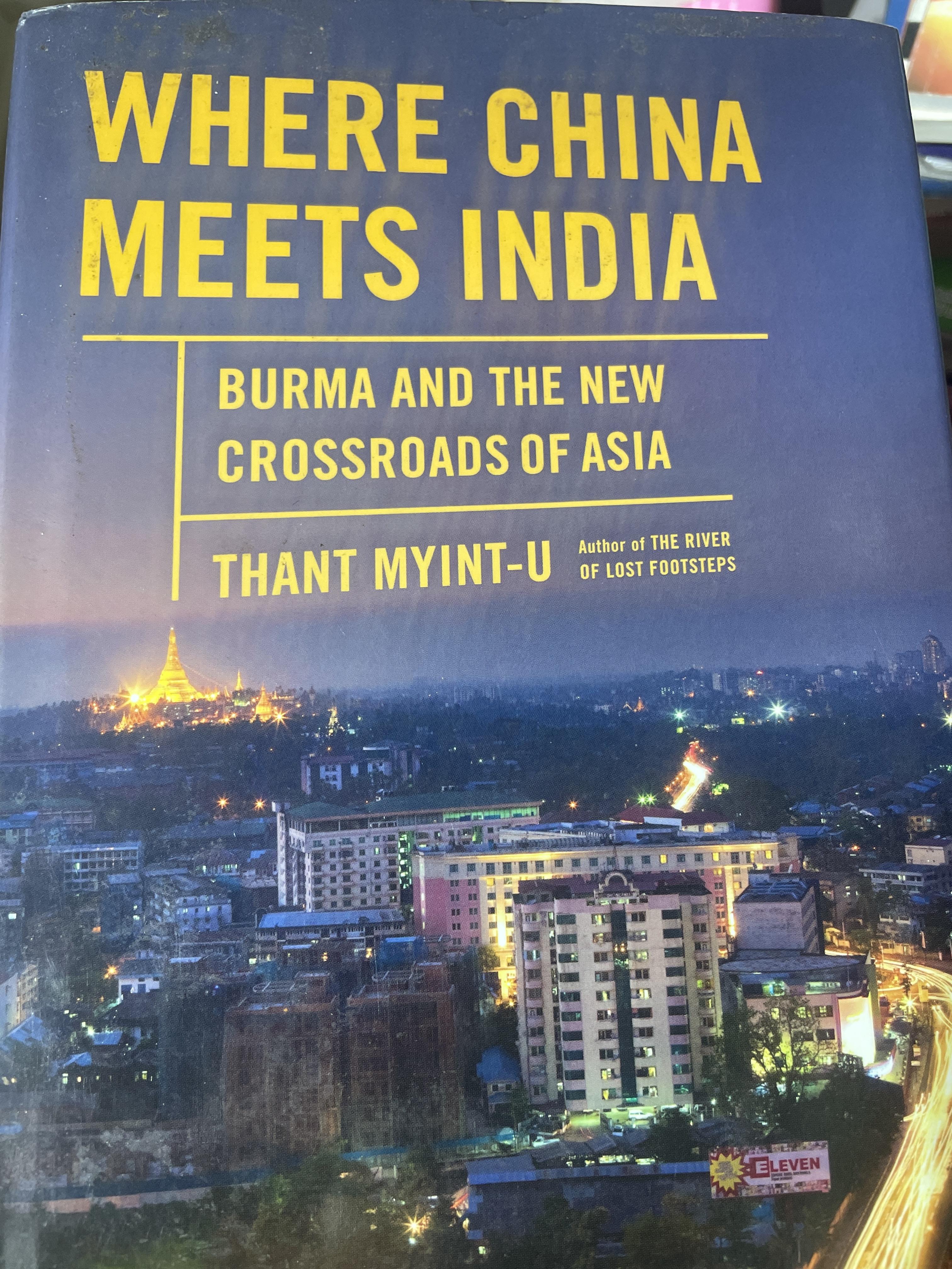 WHERE CHINA MEETS INDIA Burma and The new crossroads of Asia. ผู้เขียน Thantyint-U 4 กก.