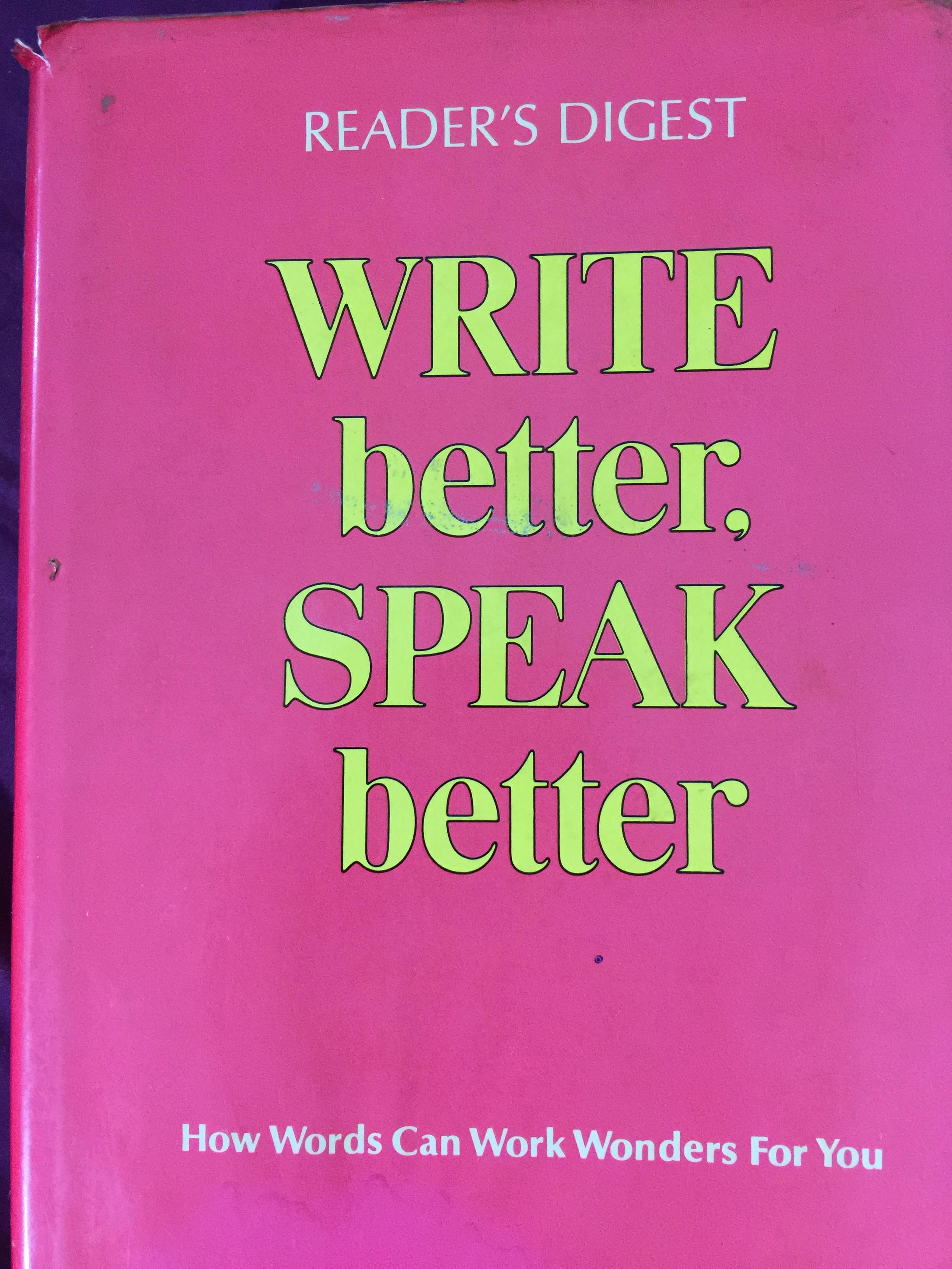 WRITE BETTER. SPEAK BETTER. How Words Can Work Wonders For You READER ‘ S DIGEST 8,590 กรัม