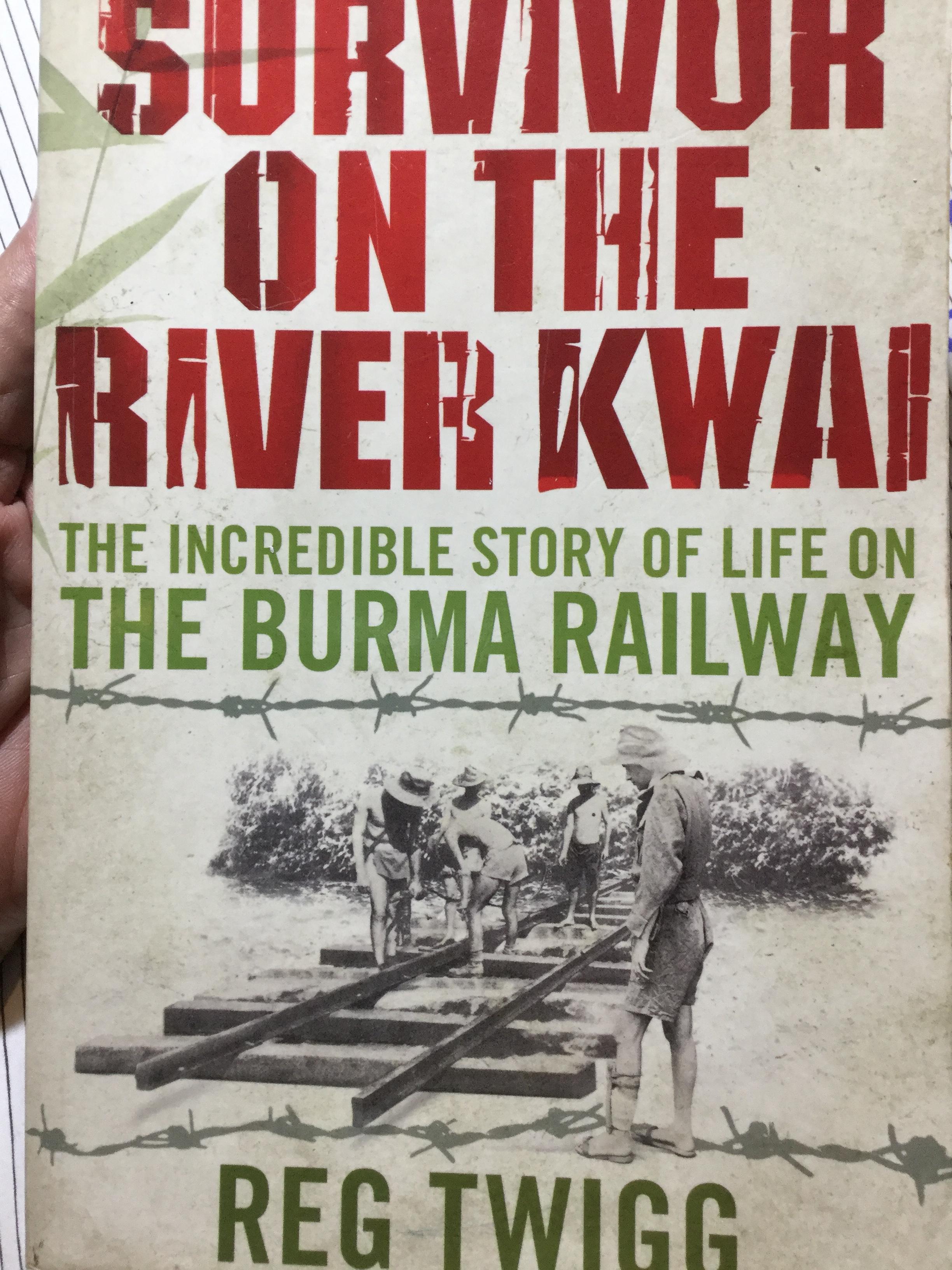 SURVIVOR ON THE RIVER KWAI. The incredible story of life on THE BURMA RAILWAY. ผู้เขียน REG TWIGG 800 กรัม