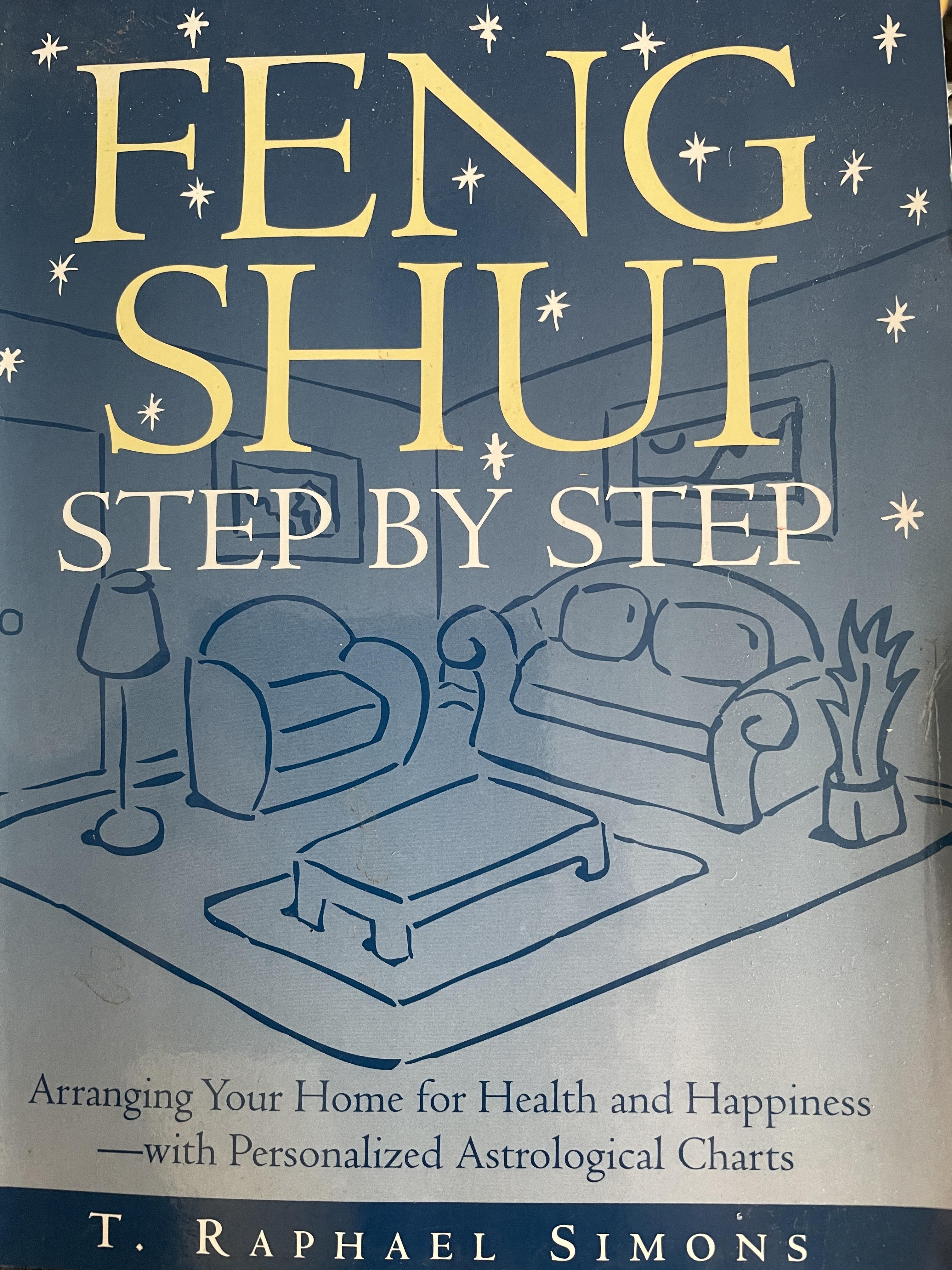 FENG. SHUI. STEP BY. STEP Arranging. your home. for Health.and. happiness with personalized astrological. Charts. ผู้เขียน T. Raphael. Simons. 1,600 กรัม