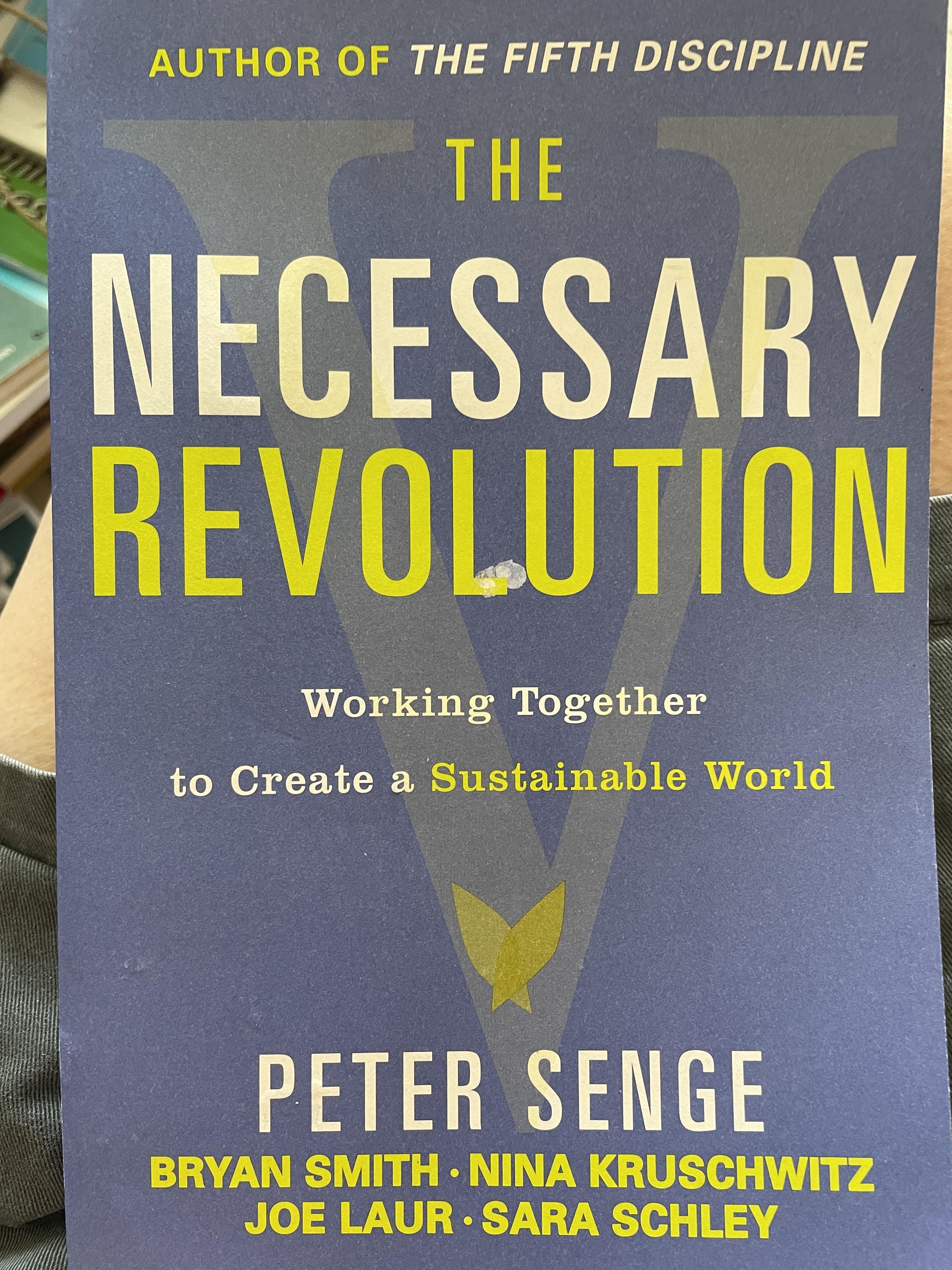 THE NECESSARY REVOLUTION Working Together to Create a Sustainable World. ผู้เขียน PETER SENGE. 0 กก.