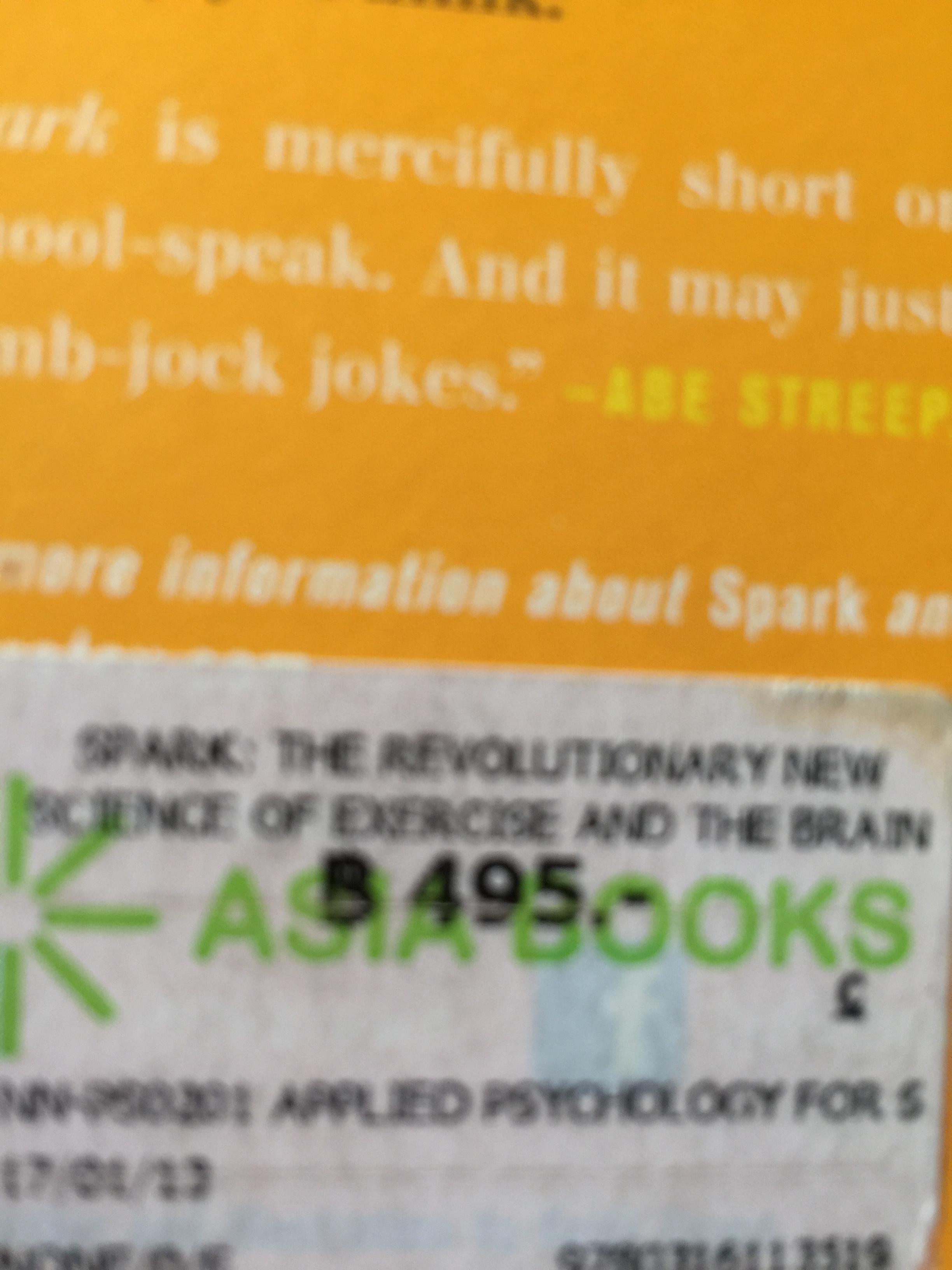 SPARK. THE REVOLUTIONARY NEW. SCIENCE OF EXERCISE AND THE BRAIN ผู้เขียน John J.RATEY 0 กก.