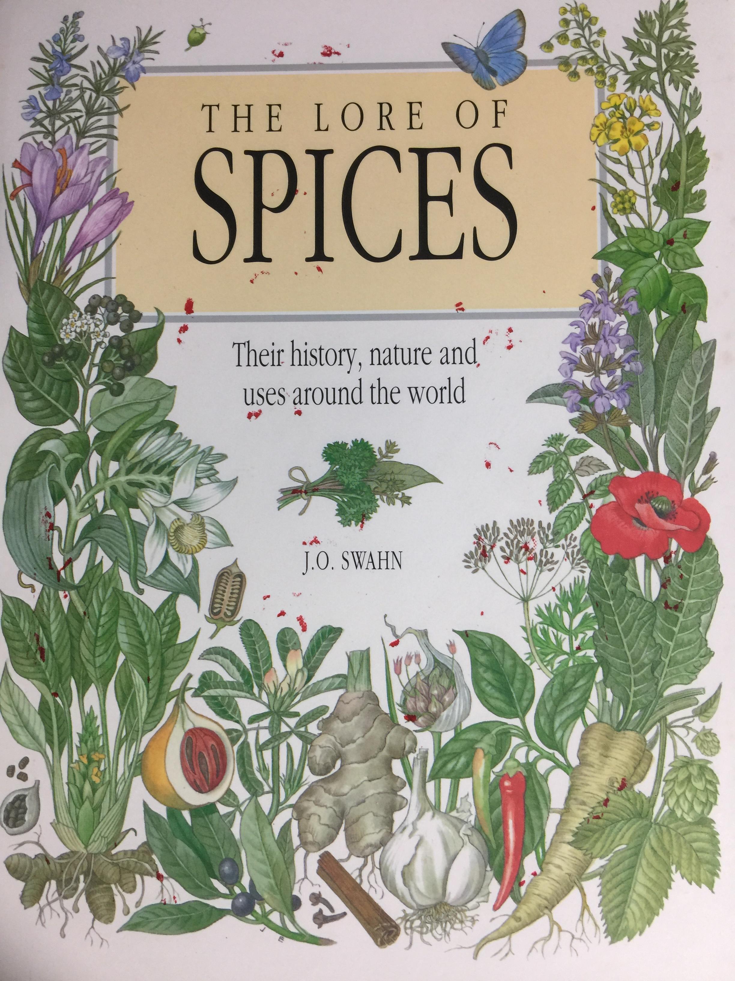 THE LORE OF LORE SPICES. Their history nature and uses around the world ผู้เขียน J.O. SWAHN. 0 กก.