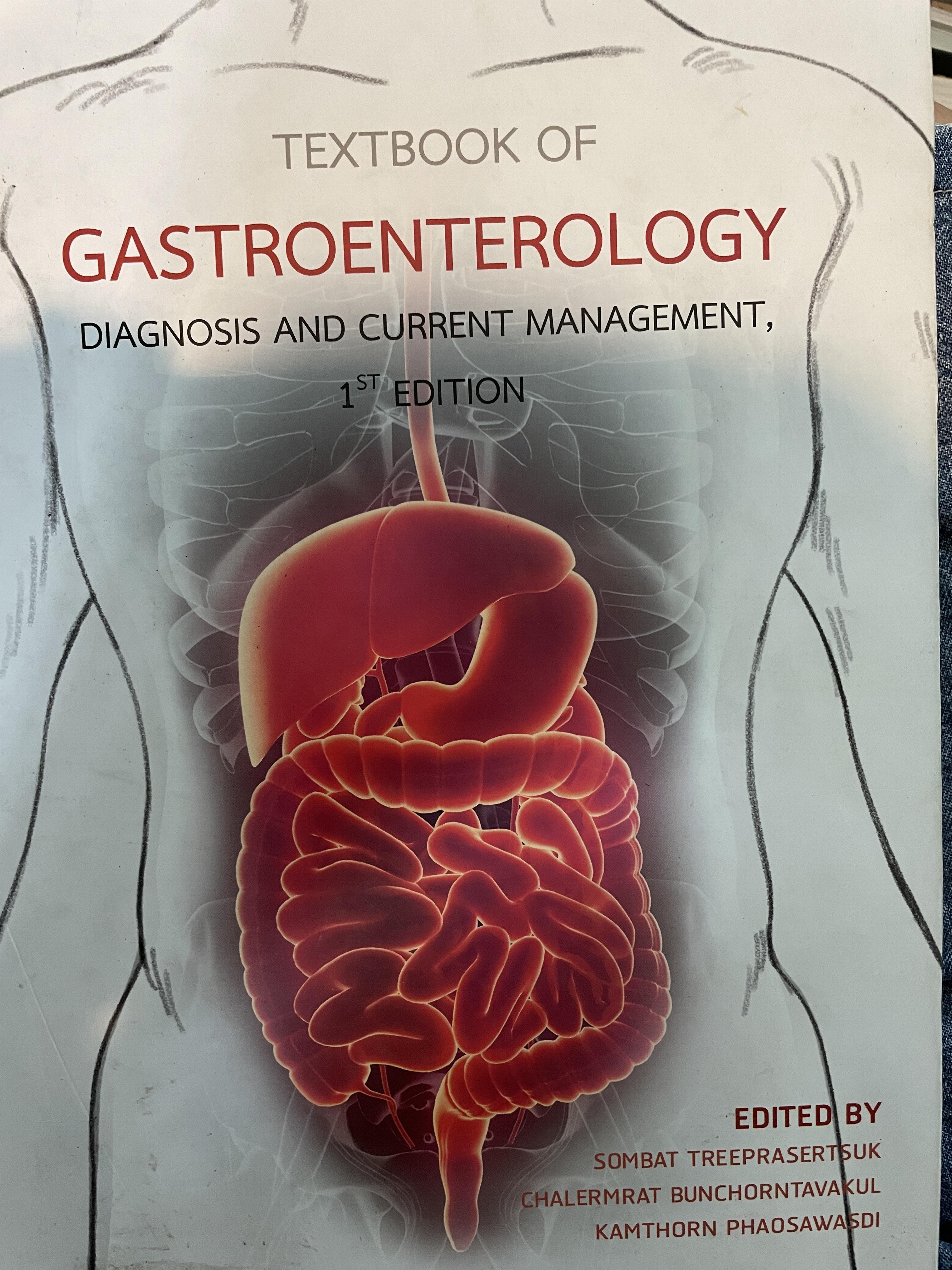 หนังสือโรคระบบทางเดินอาหาร การวินิจฉัยและแนวทางการคูแลรักษาในปัจจุบัน TEXTBOOK OF GASTROENTEROLOGY DIAGNOSIS AND CURRENT MANAGEMENT. พิมพ์ครั้งแรก 8,500 กรัม
