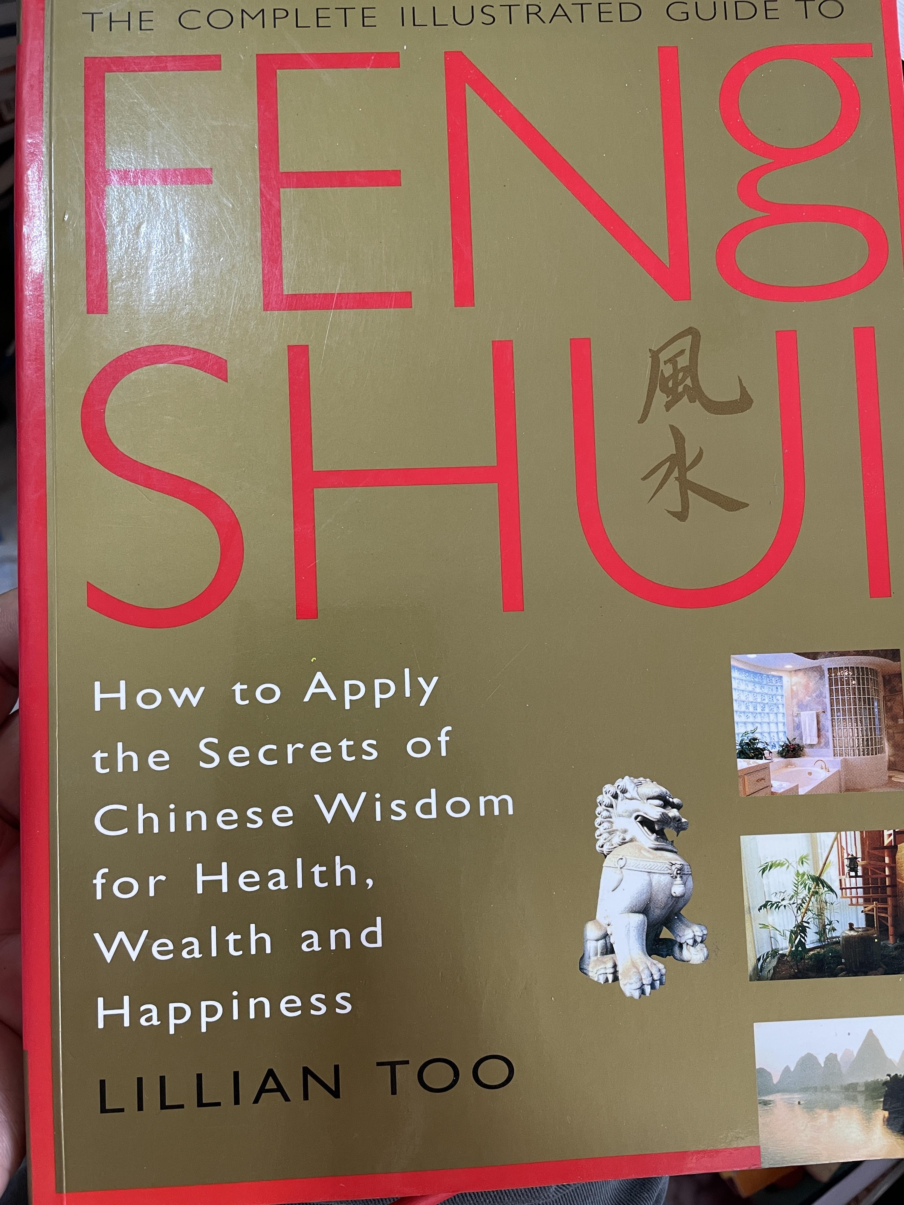 FENG. SHUI. THE. COMPLETE ILLUSTRATED GUIDE TO. FENG. SHUI. How to Apply the. Secrets of. Chinese. Wjsdom. for. Health , Wealth. And Happiness ผู้เขียน Lillian Too 2,090 กรัม