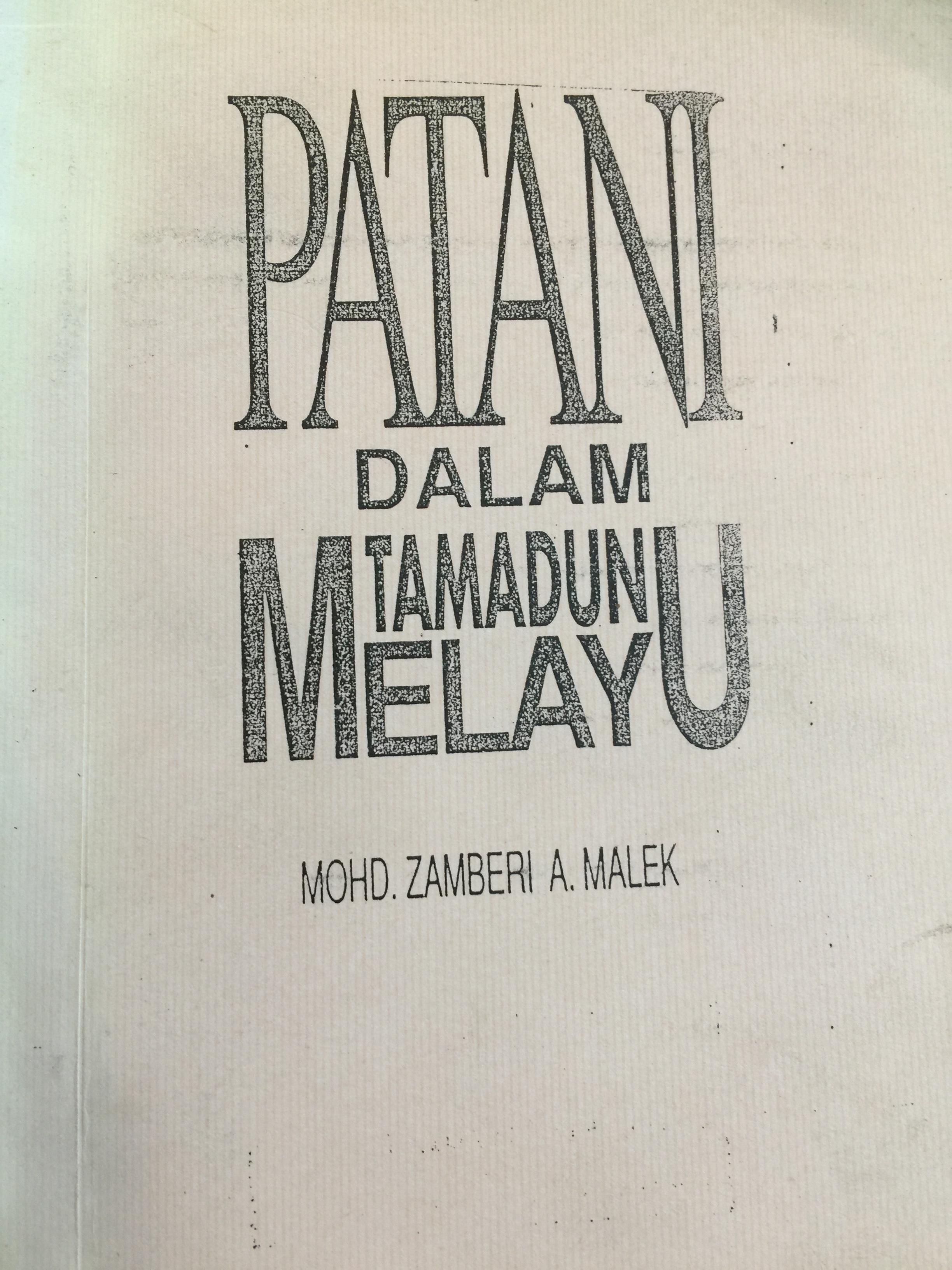 PATANI DALAM TAMADUN. MELAYU. ผู้เขียน MOHD. ZAMBERI A.MALEK. 0 กก.