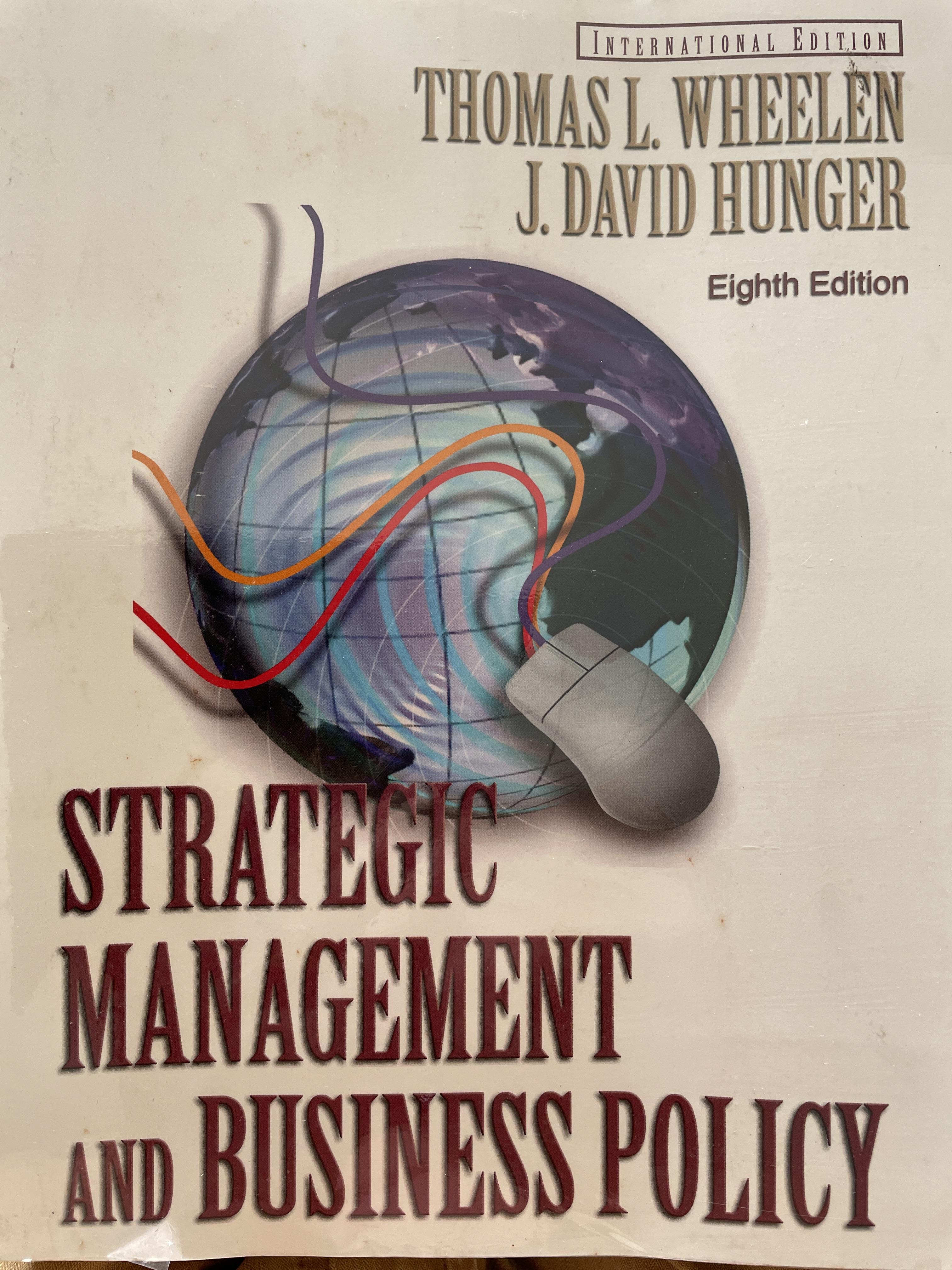 STRATEGIC MANAGEMENT AND BUSINESS POLICY. ผู้เขียน THOMAS L. WHEELEN. และ J. DAVID HUNGER 0 กก.