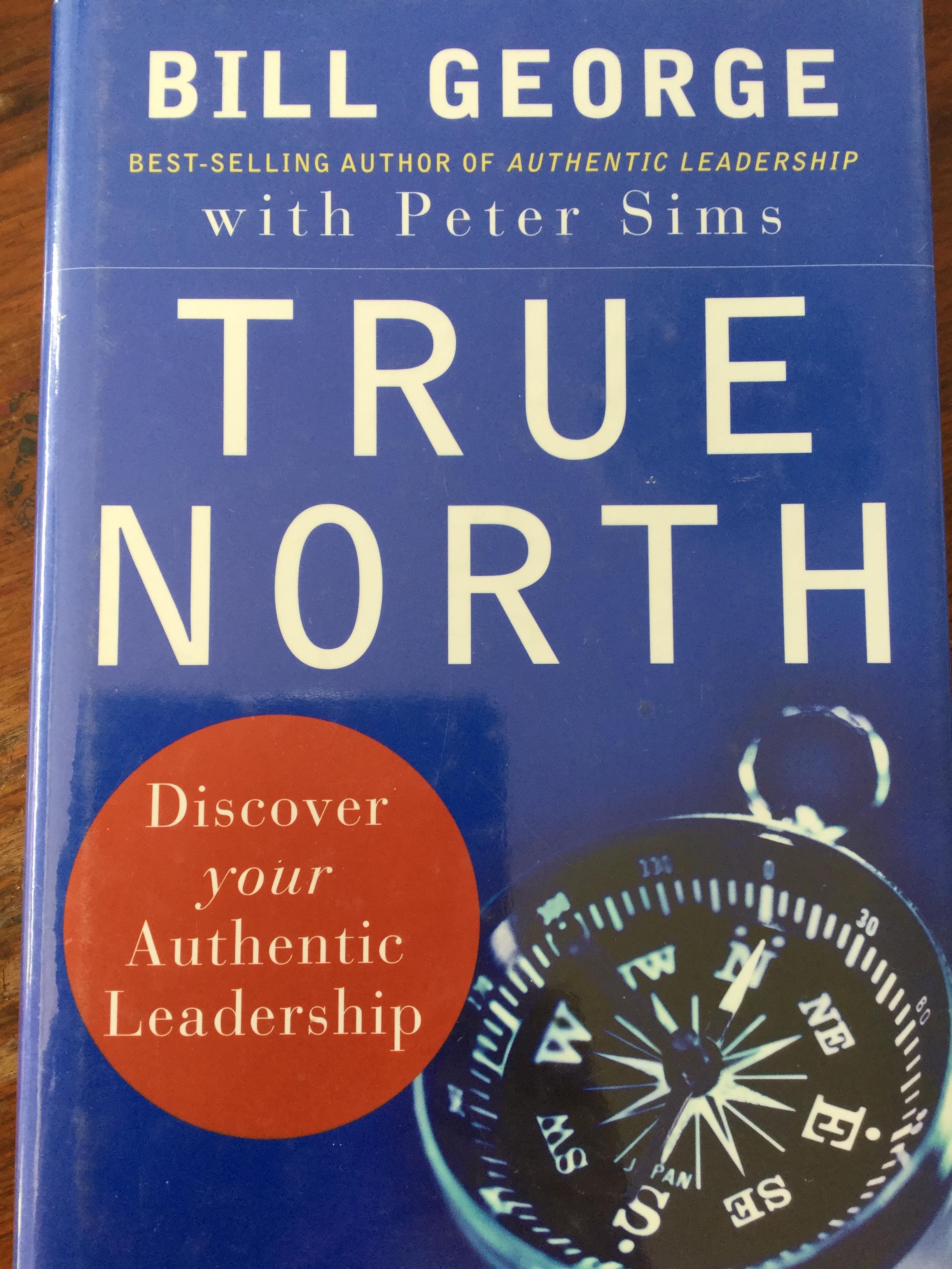 TRUE NORTH. Discover Your Authentic Leadership. ผู้เขียน Bill George และ Peter Sims 0 กก.