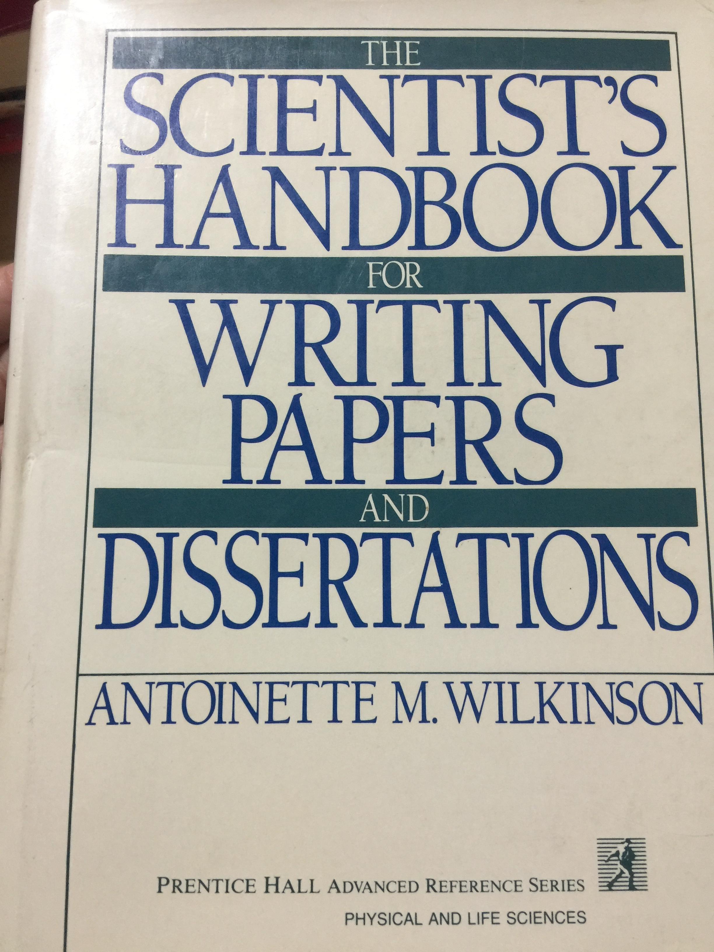 THE SCIENTIST’ S. HANDBOOK FOR WRITING PAPERS. AND DISSERTATIONS. ผู้เขียน ANTOINETTE M. WILKINSON 0 กก.