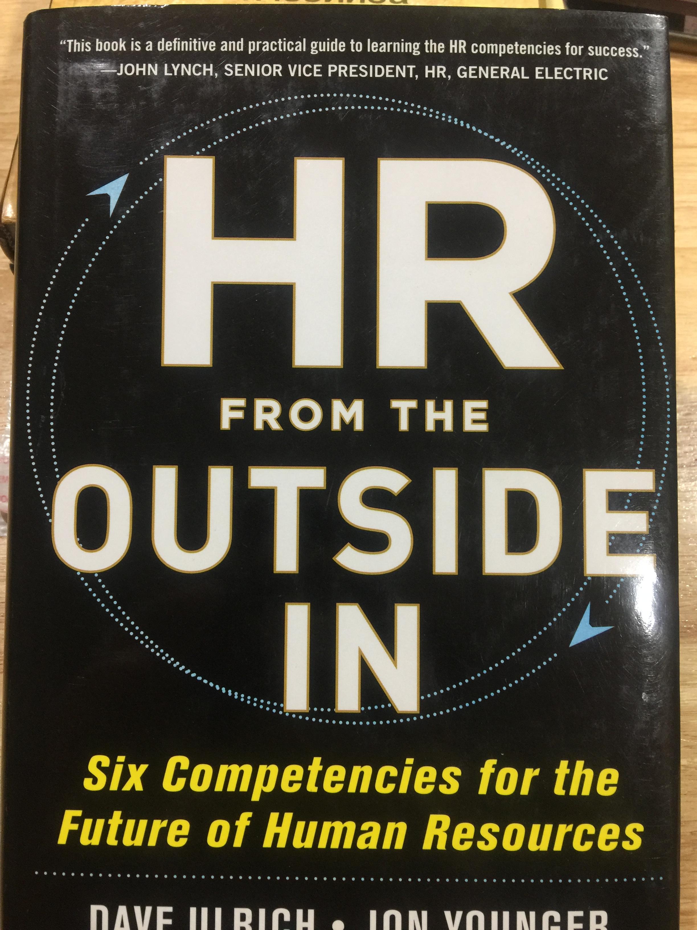 HR. FROM THE OUTSIDE IN. Six Competencies for the Future of Human Resources. ผู้เขียน DAVE ULRICH และคณะ 0 กก.